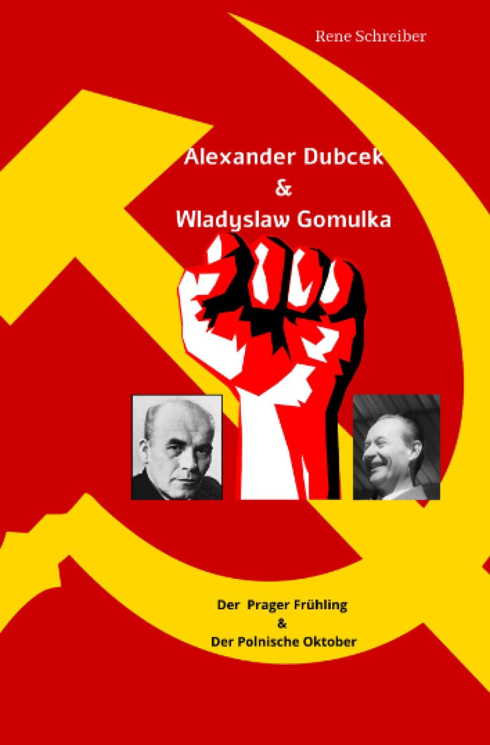 Alexander Dubcek & Wladyslaw Gomulka, Der Prager Frühling & der Polnische Oktober Personalities