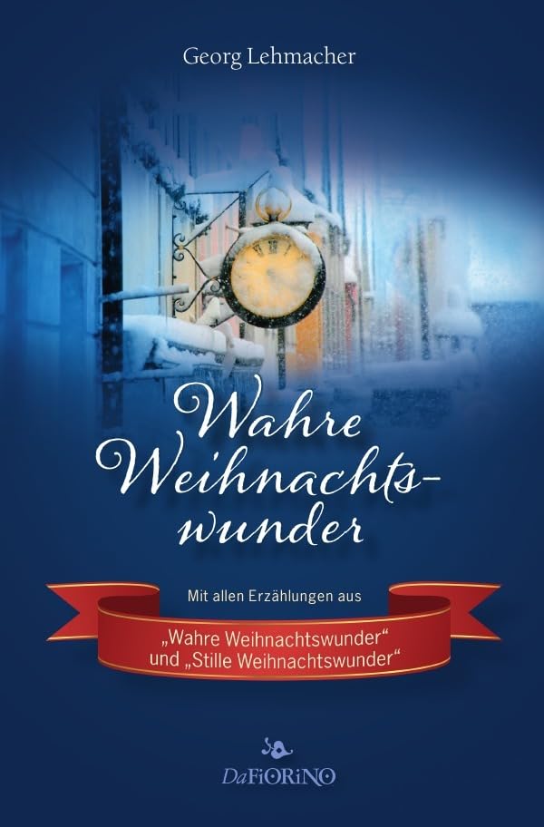 Wahre Weihnachtswunder: Mit allen Erzählungen aus „Wahre Weihnachtswunder“ und „Stille Weihnachtswunder“ Essays & Short Stories