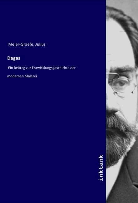Degas: Ein Beitrag zur Entwicklungsgeschichte der modernen Malerei Books