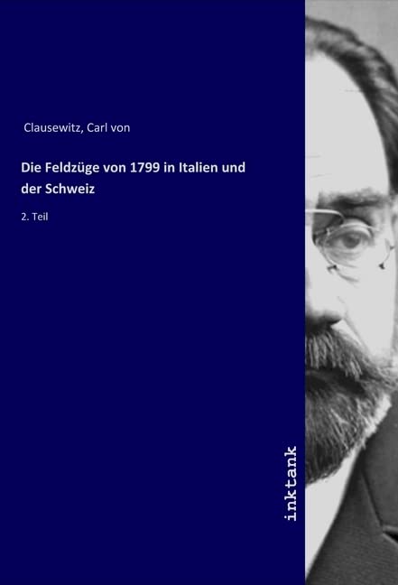 Die Feldzüge von 1799 in Italien und der Schweiz: 2. Teil Politics & History