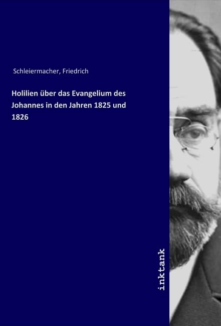 Holilien über das Evangelium des Johannes in den Jahren 1825 und 1826 Religion & Esotericism