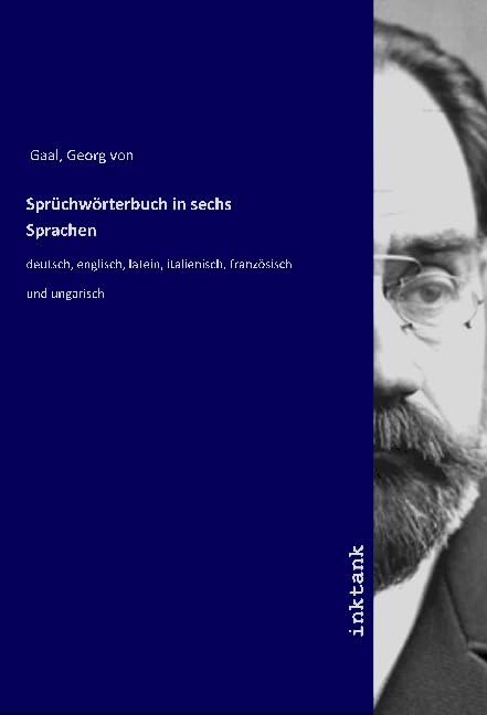 Sprüchwörterbuch in sechs Sprachen: deutsch, englisch, latein, italienisch, französisch und ungarisch book