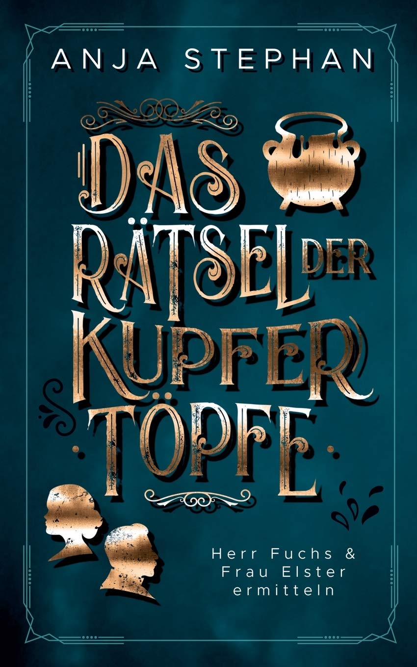Das Rätsel der Kupfertöpfe: Herr Fuchs und Frau Elster ermitteln Band 2 Contemporary literature