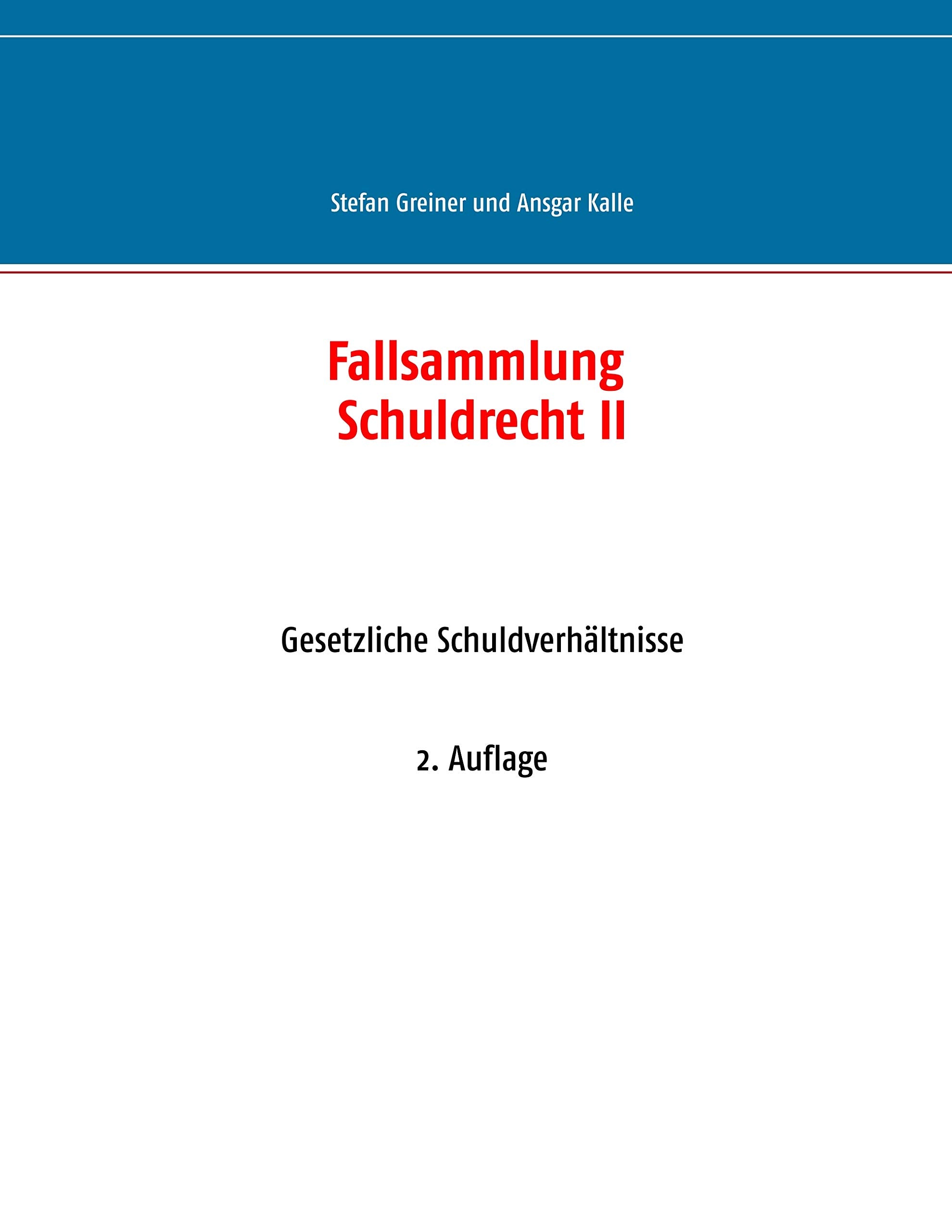 Fallsammlung Schuldrecht II: Gesetzliche Schuldverhältnisse Law
