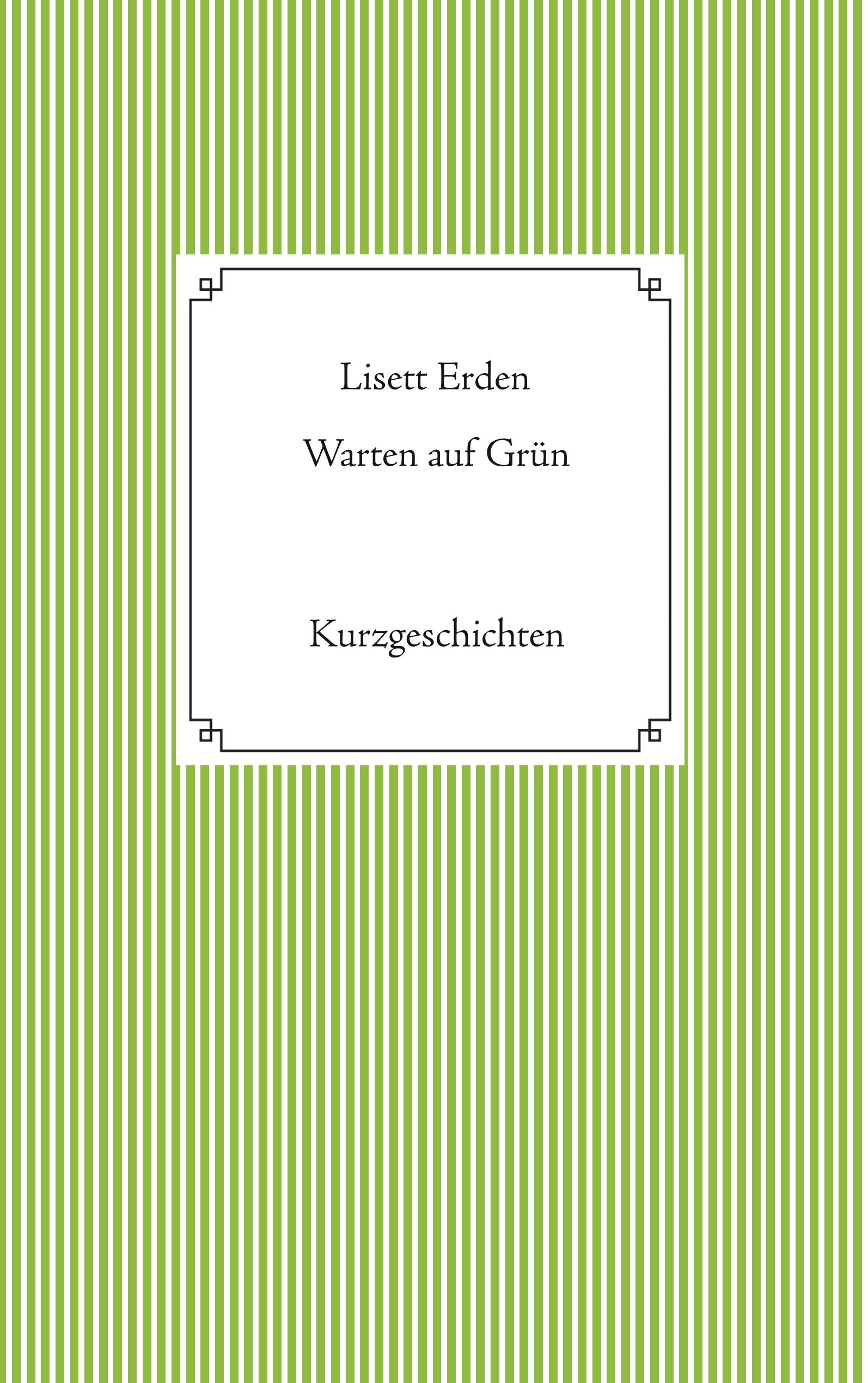 Warten auf Grün: Kurzgeschichten Essays & Short Stories