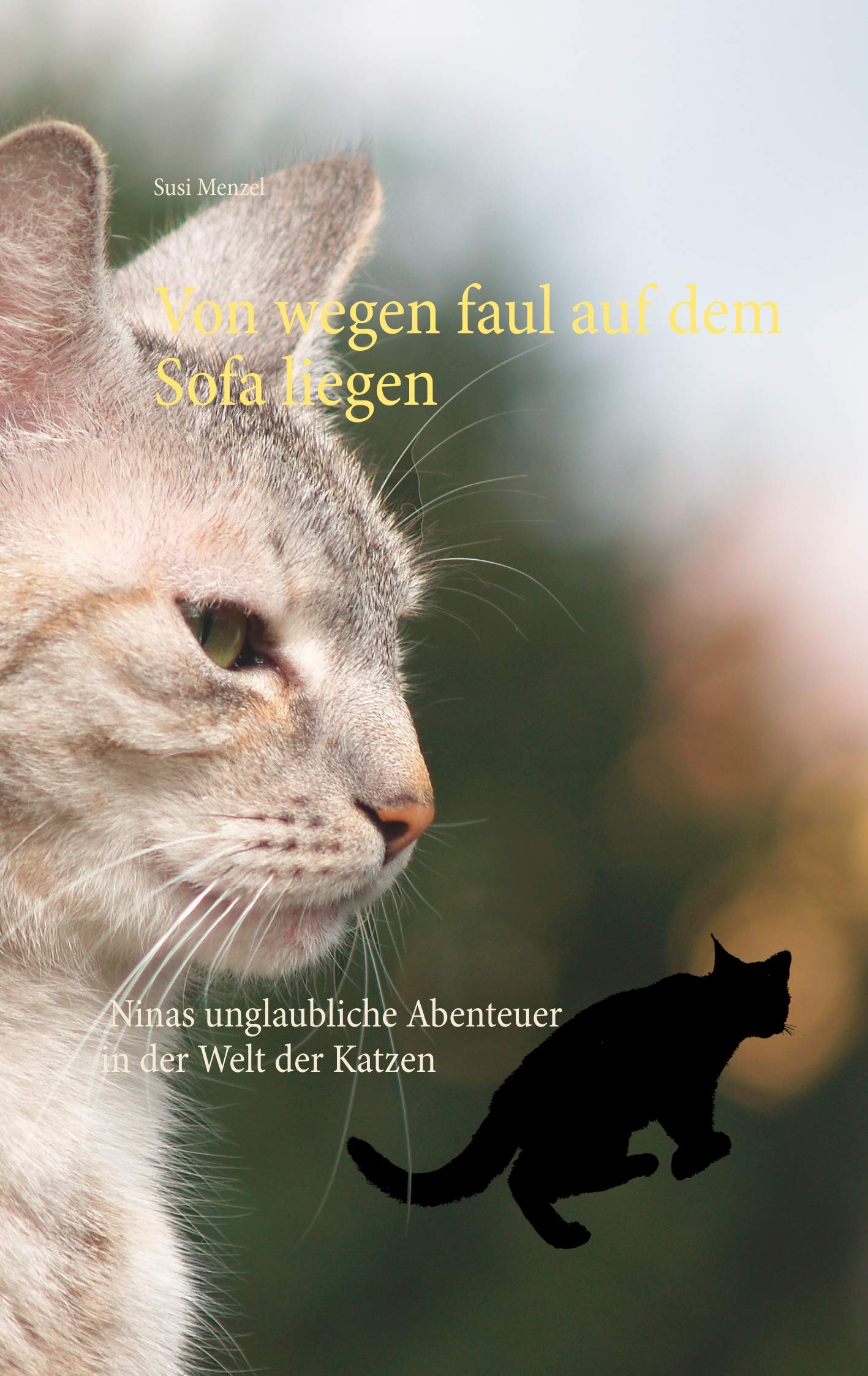 Von wegen faul auf dem Sofa liegen: Ninas unglaubliche Abenteuer in der Katzenwelt Contemporary literature