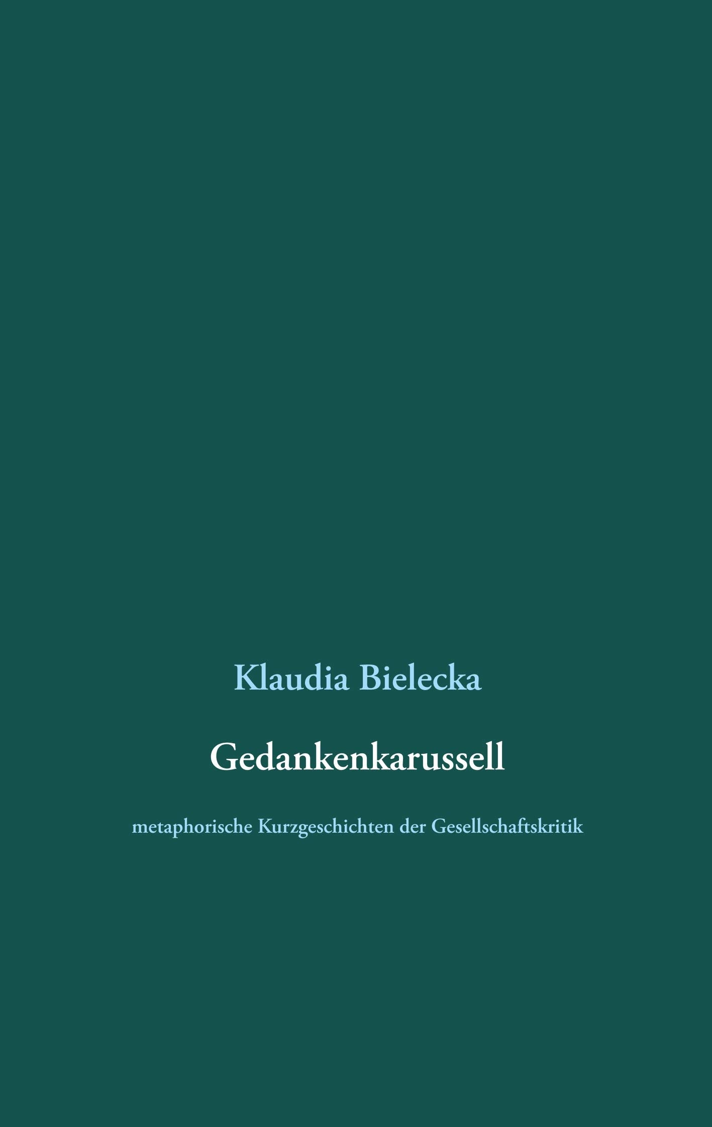 Gedankenkarussell: metaphorische Kurzgeschichten der Gesellschaftskritik Poetry