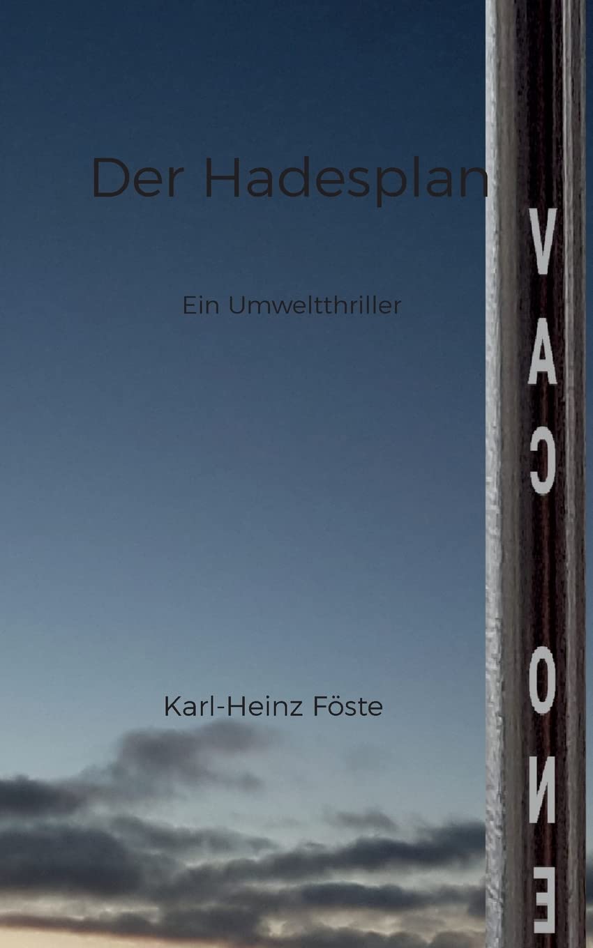 Der Hadesplan: Das Jahr 2035 - Ein verzweifelter Plan soll den Planeten retten - Ein Umweltkrimi Action & Adventure
