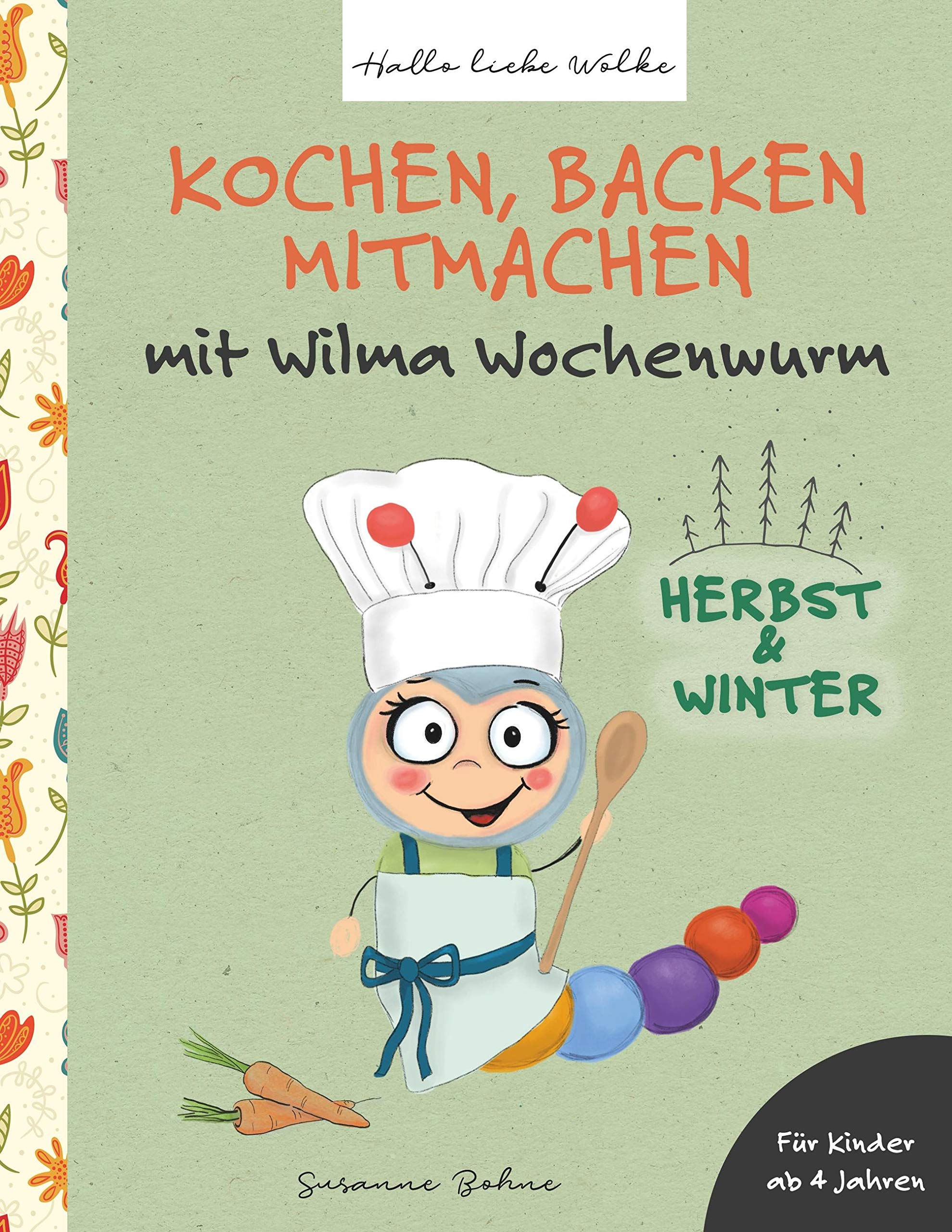 Kochen, backen, mitmachen mit Wilma Wochenwurm: Herbst und Winter Non-fiction