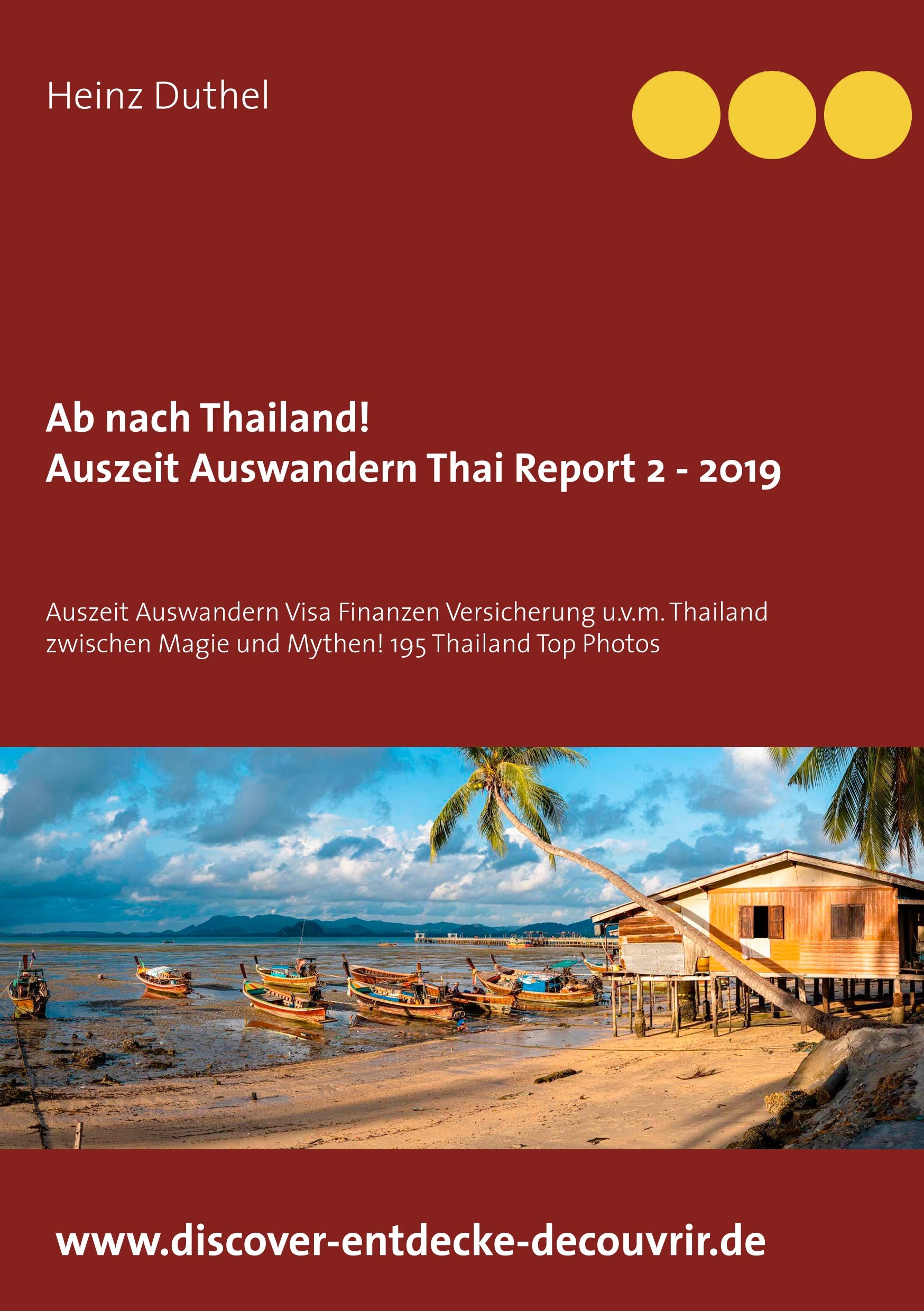 Ab nach Thailand Thailand Report 2 - 2019: Auszeit Auswandern Visa Finanzen Versicherung u.v.m. Thailand zwischen Magie und Mythen! Leisure, Home & Garden