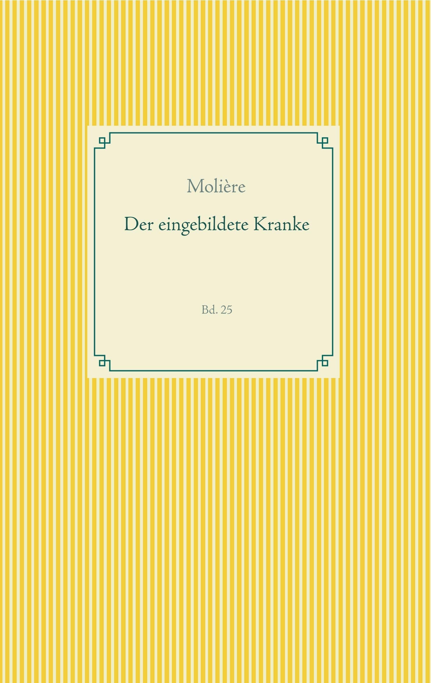 Der eingebildete Kranke: Band 25 (Taschenbuch-Literatur-Klassiker) Classics