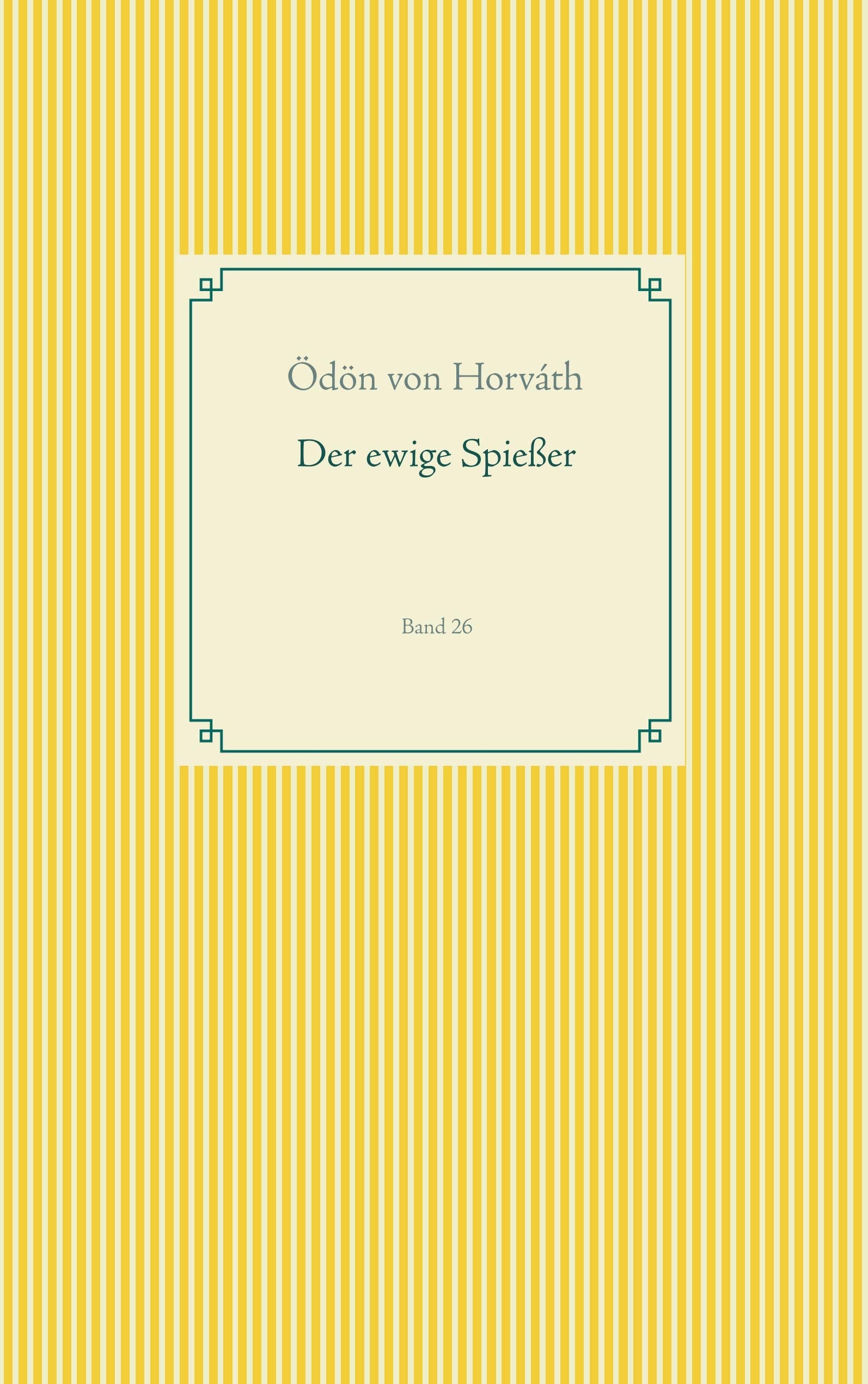 Der ewige Spießer: Band 26 (Taschenbuch-Literatur-Klassiker) Classics