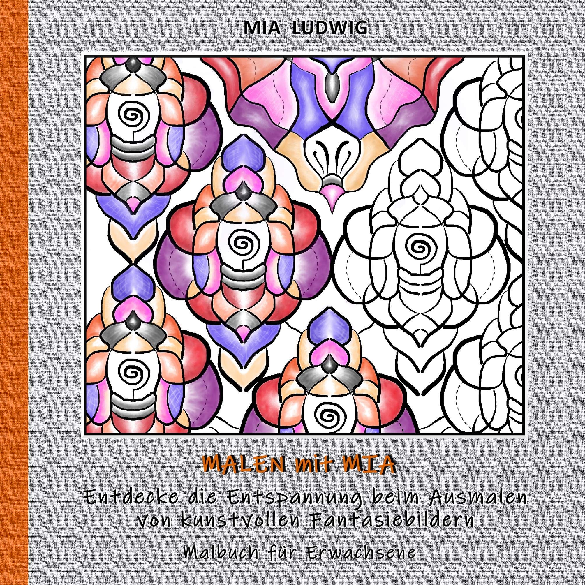 Malen mit Mia - Malbuch für Erwachsene 002001: Entdecke die Entspannung beim Ausmalen von kunstvollen Fantasiebildern Lifestyle