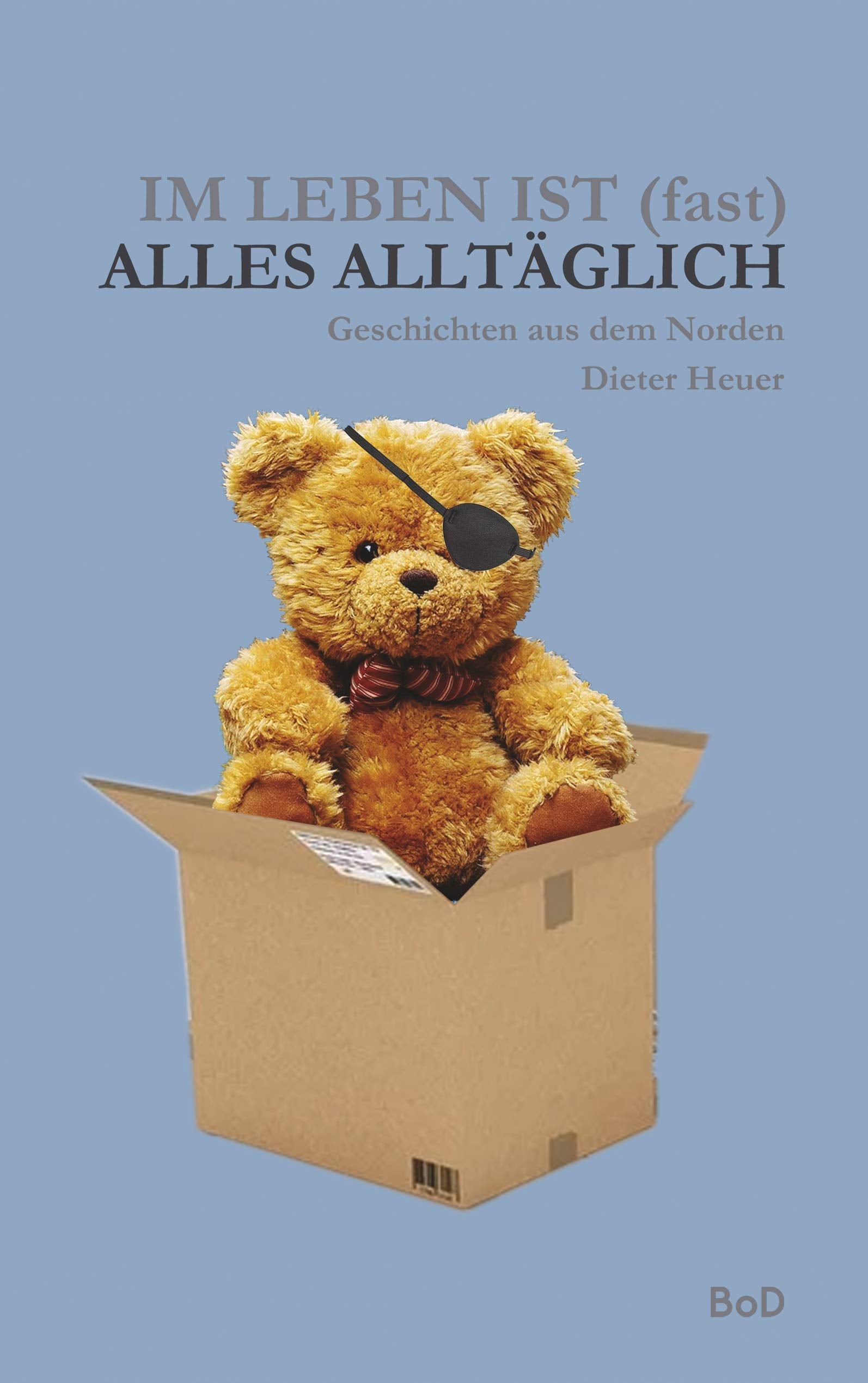 Im Leben ist (fast) alles alltäglich Essays & Short Stories