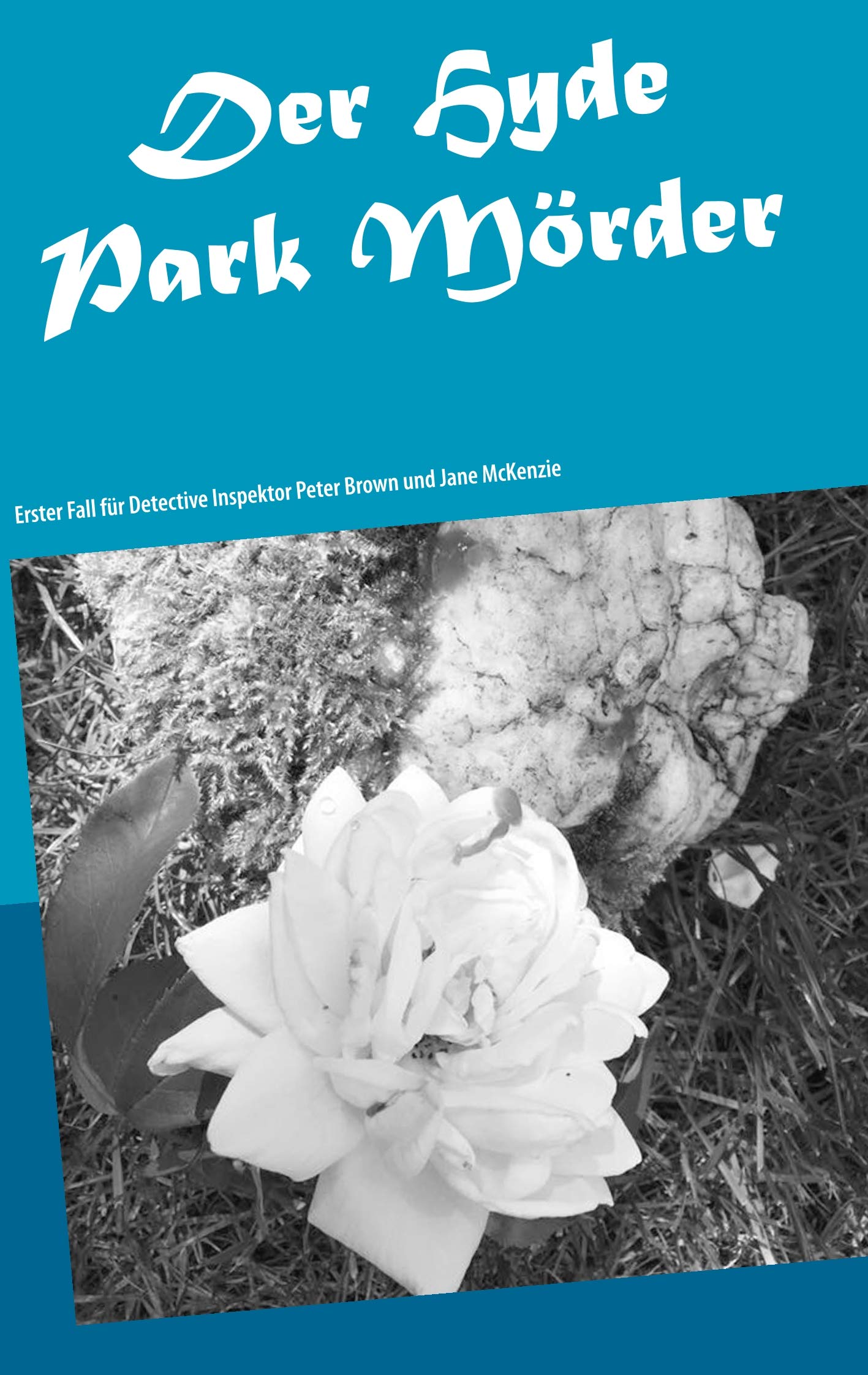 Der Hydepark Mörder: Erster Fall für Detective Inspektor Peter Brown und Jane McKenzie Contemporary literature