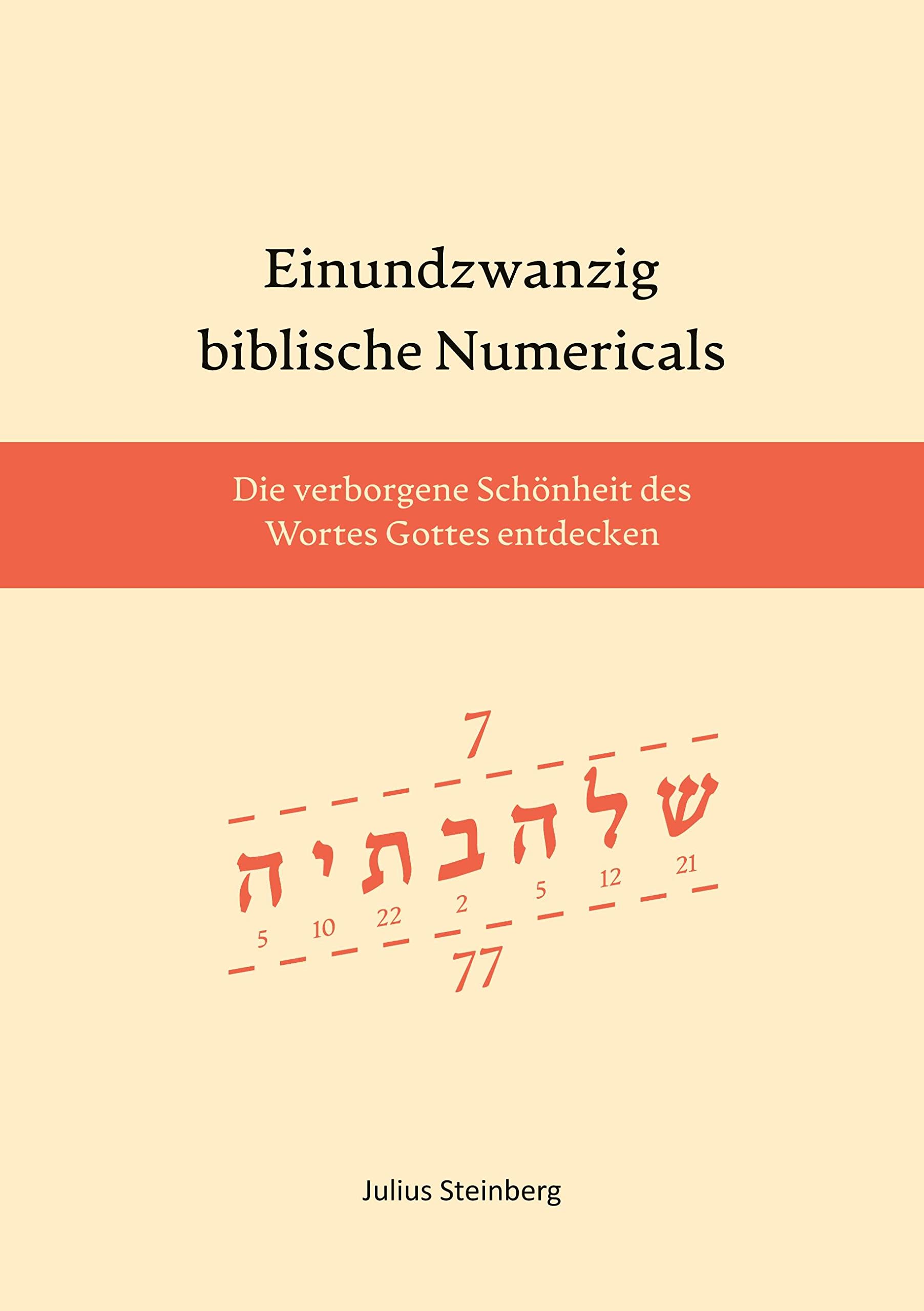 Einundzwanzig biblische Numericals: Die Schönheit des Wortes Gottes entdecken Contemporary literature