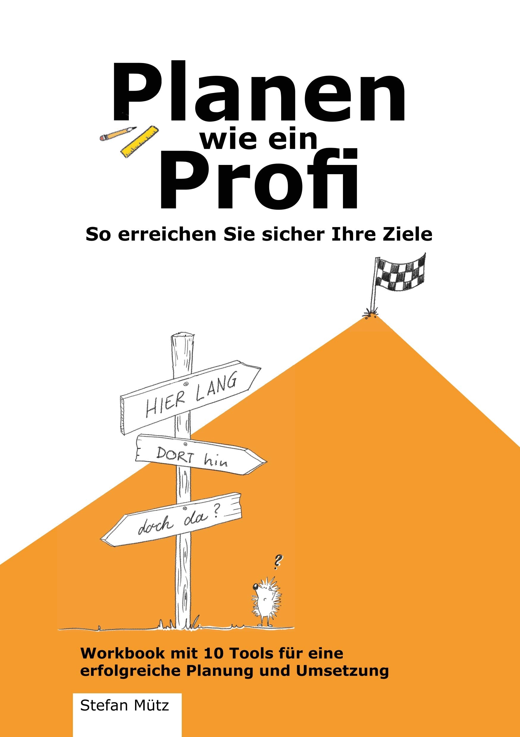Planen wie ein Profi: So erreichen Sie sicher Ihre Ziele Business, Finance & Career