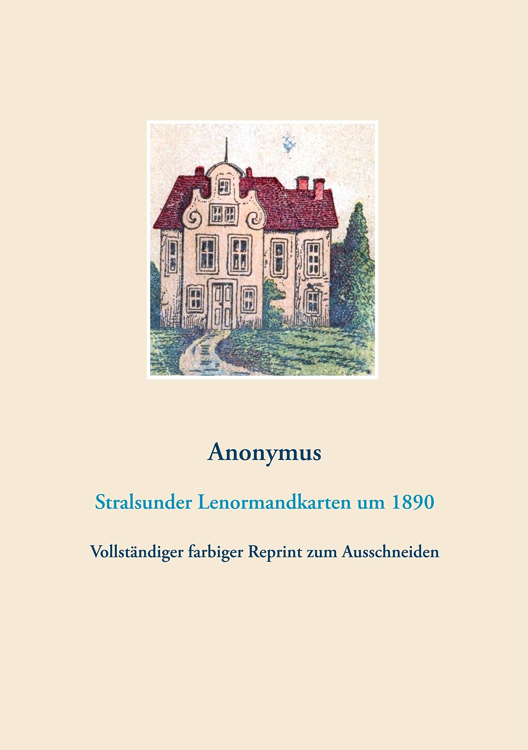 Stralsunder Lenormandkarten (Wahrsagekarten, Aufschlagkarten): Um 1890. Vollständiger farbiger Reprint zum Ausschneiden (Reprintausgaben historischer Wahrsagekarten) Leisure & Fun