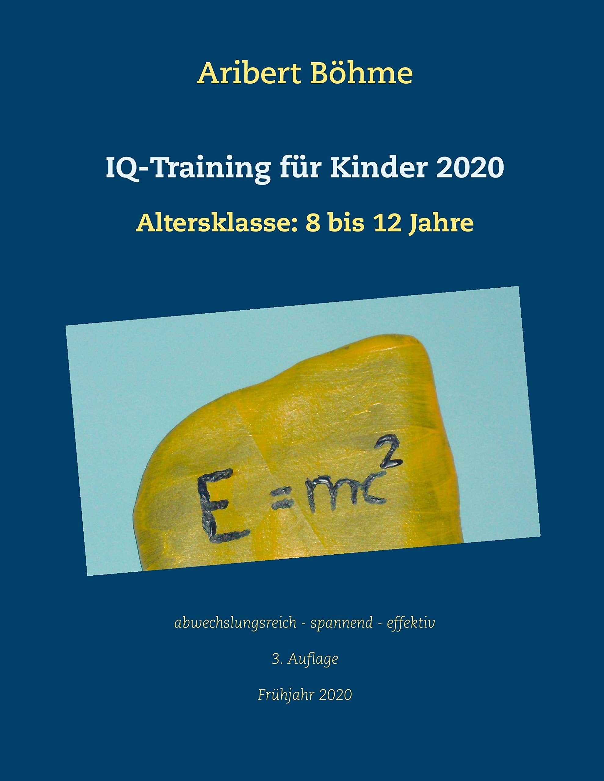 IQ-Training für Kinder 2020: Altersklasse: 8 bis 12 Jahre General education
