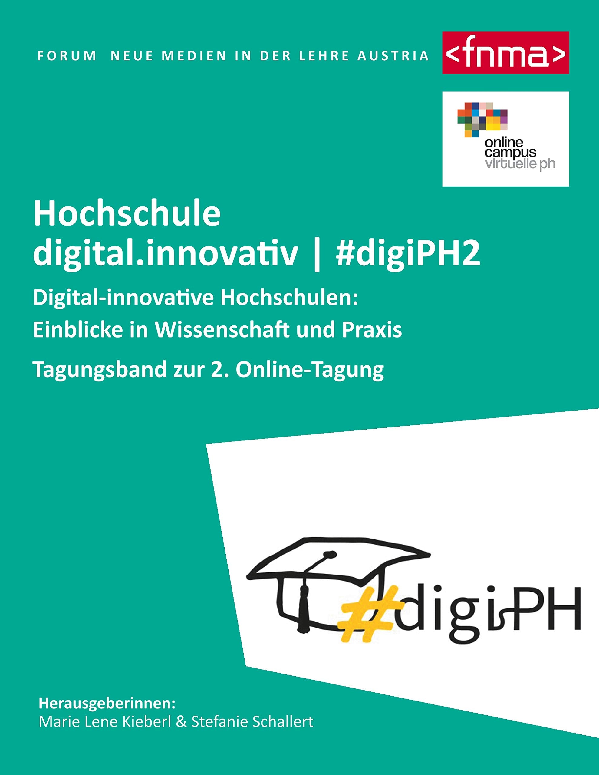 Digital-innovative Hochschulen: Einblicke in Wissenschaft und Praxis: Tagungsband zur 2. Online-Tagung Hochschule digital.innovativ | #digiPH2 Learning & Reference