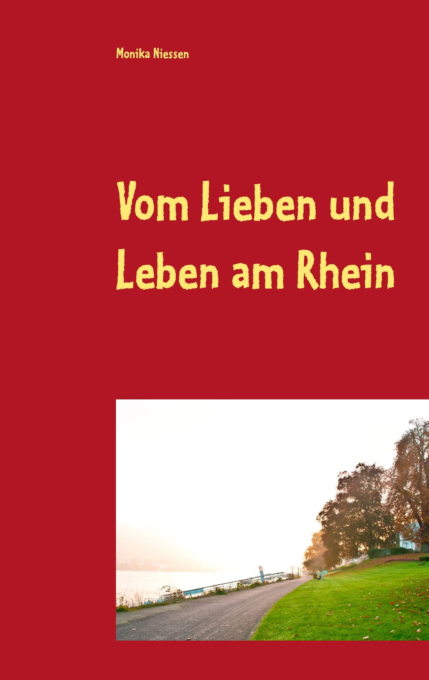 Vom Lieben und Leben am Rhein Essays & Short Stories
