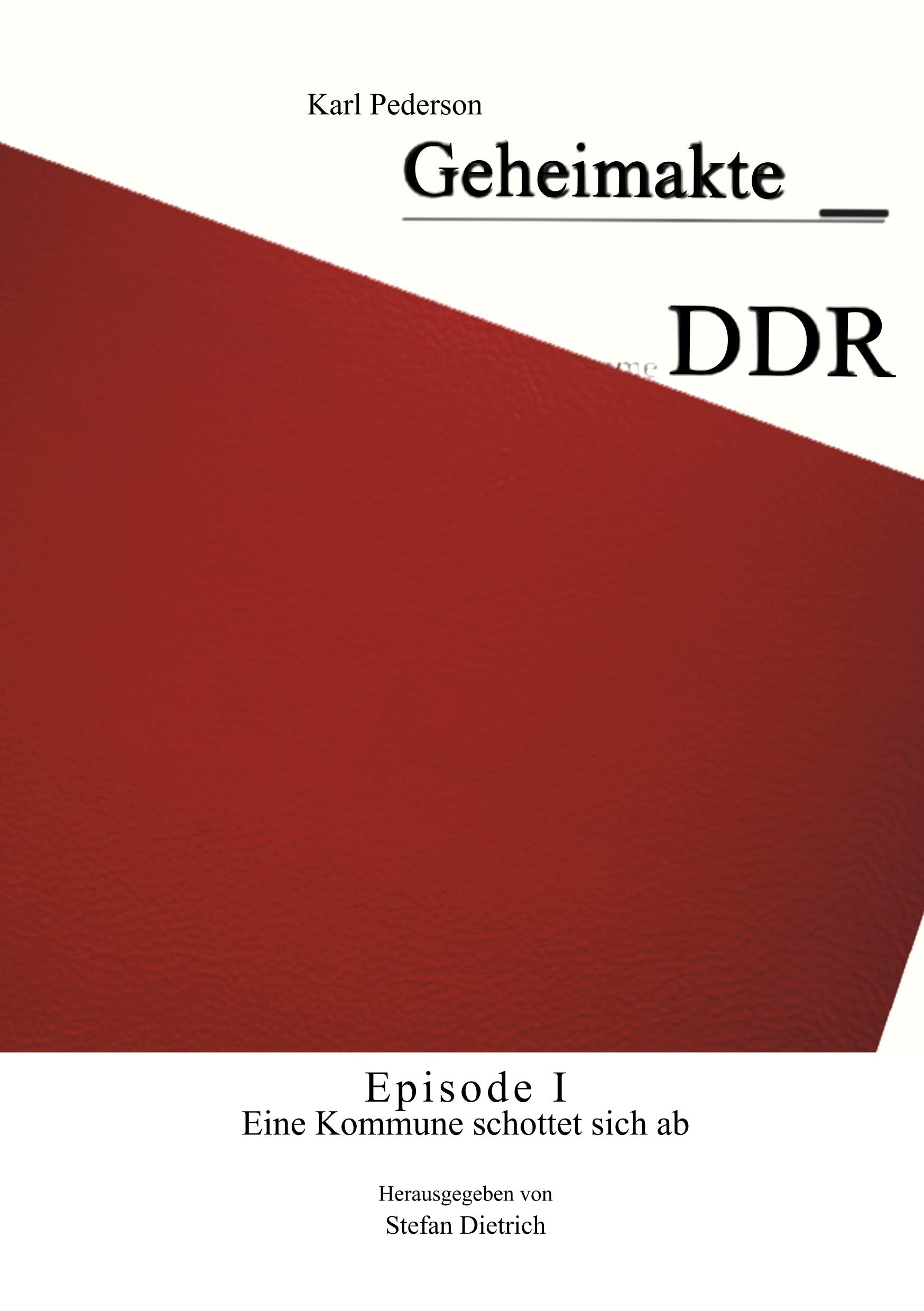 Geheimakte DDR - Episode I: Eine Kommune schottet sich ab Historical Fiction
