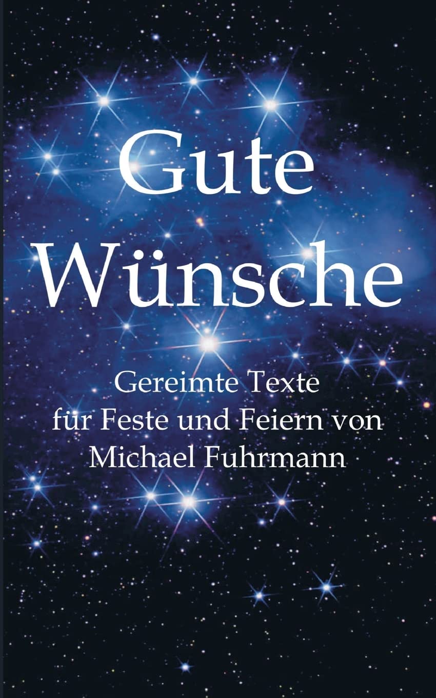 Gute Wünsche: Gereimte Texte für Feste und Feiern Poetry