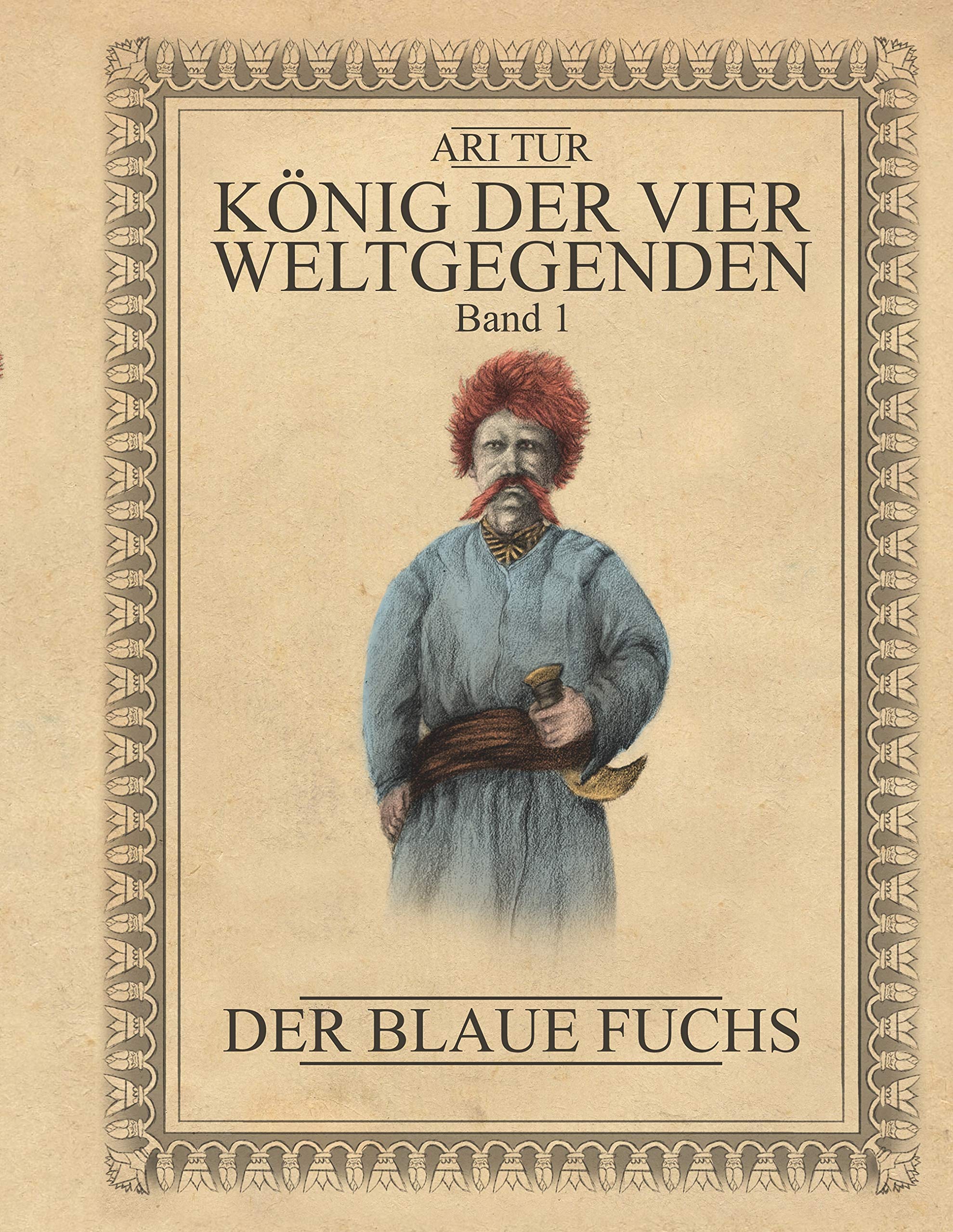 König der vier Weltgegenden - Band 1 Historical Fiction