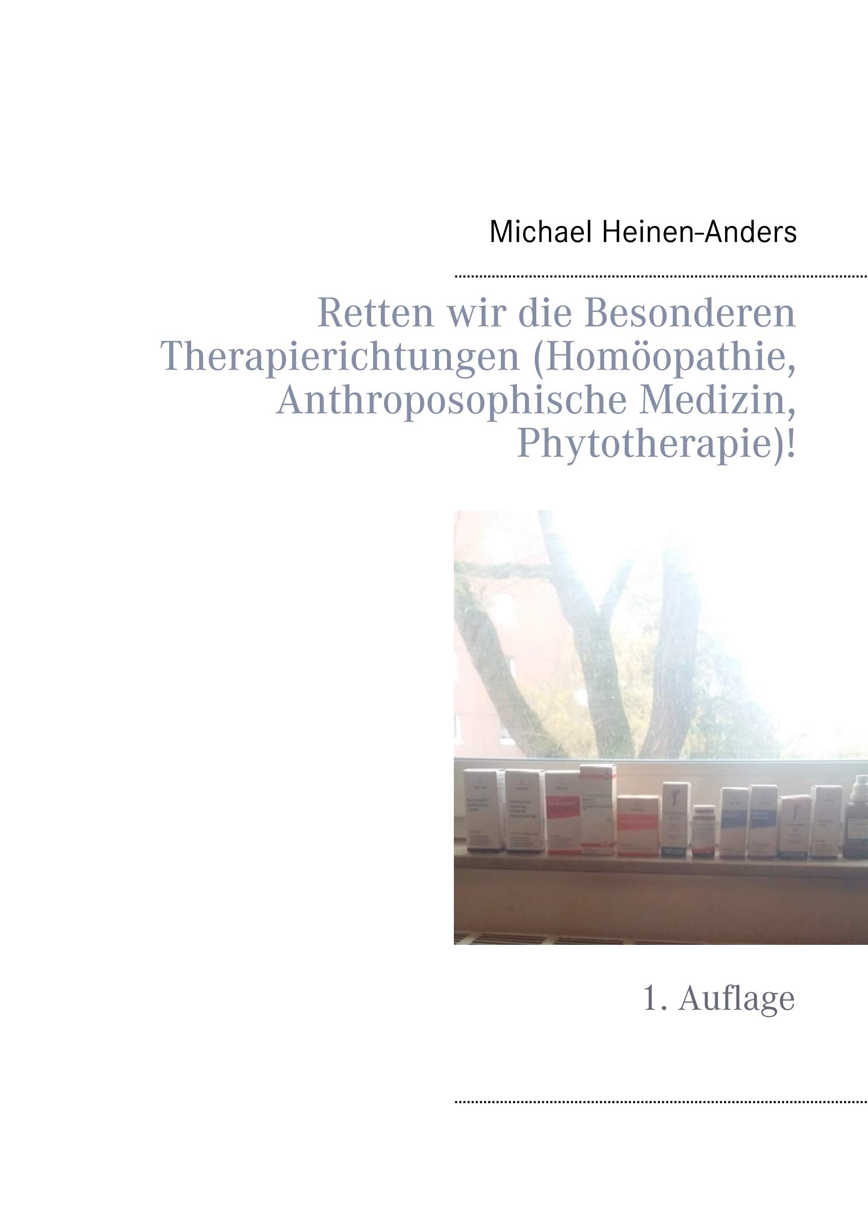 Retten wir die Besonderen Therapierichtungen (Homöopathie, Anthroposophische Medizin, Phytotherapie)! book