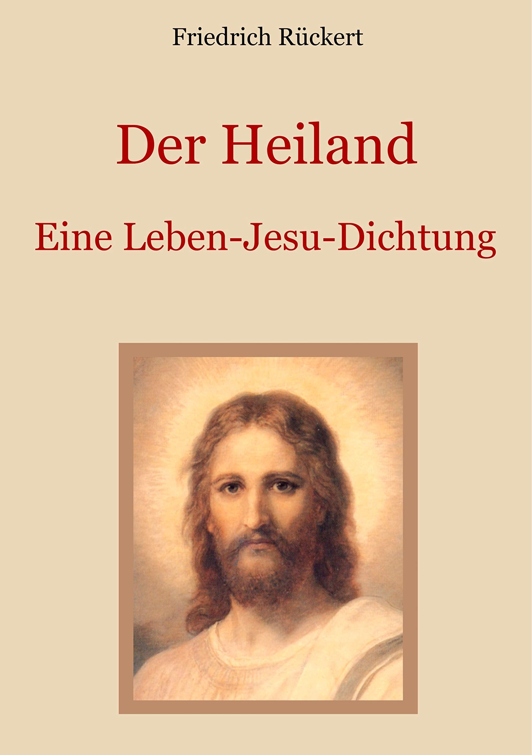 Der Heiland: Das Leben Jesu Christi nach den vier Evangelien in einer Dichtung (Schätze der christlichen Literatur, Band 21) Poetry