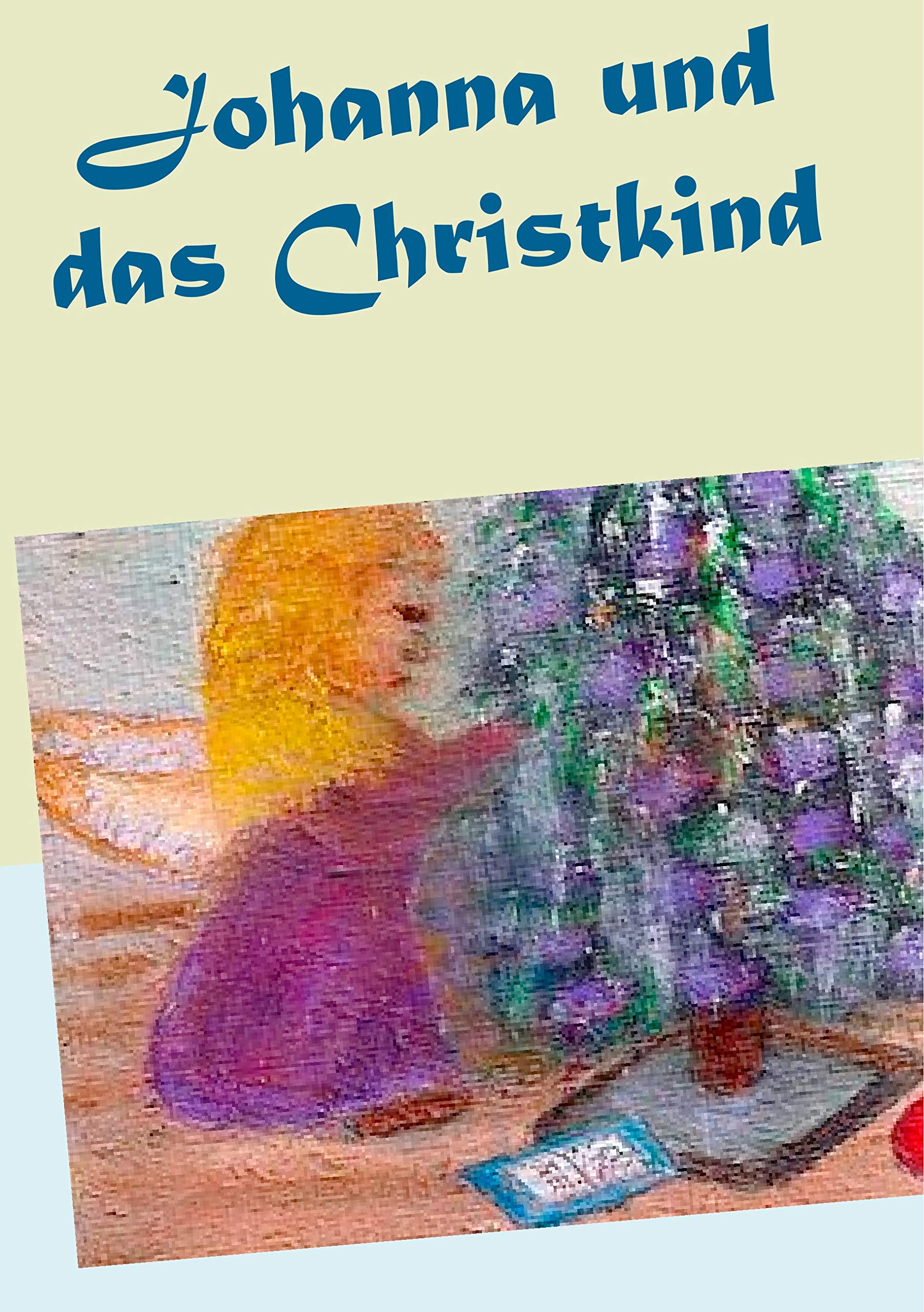 Johanna und das Christkind Novels & Short Stories