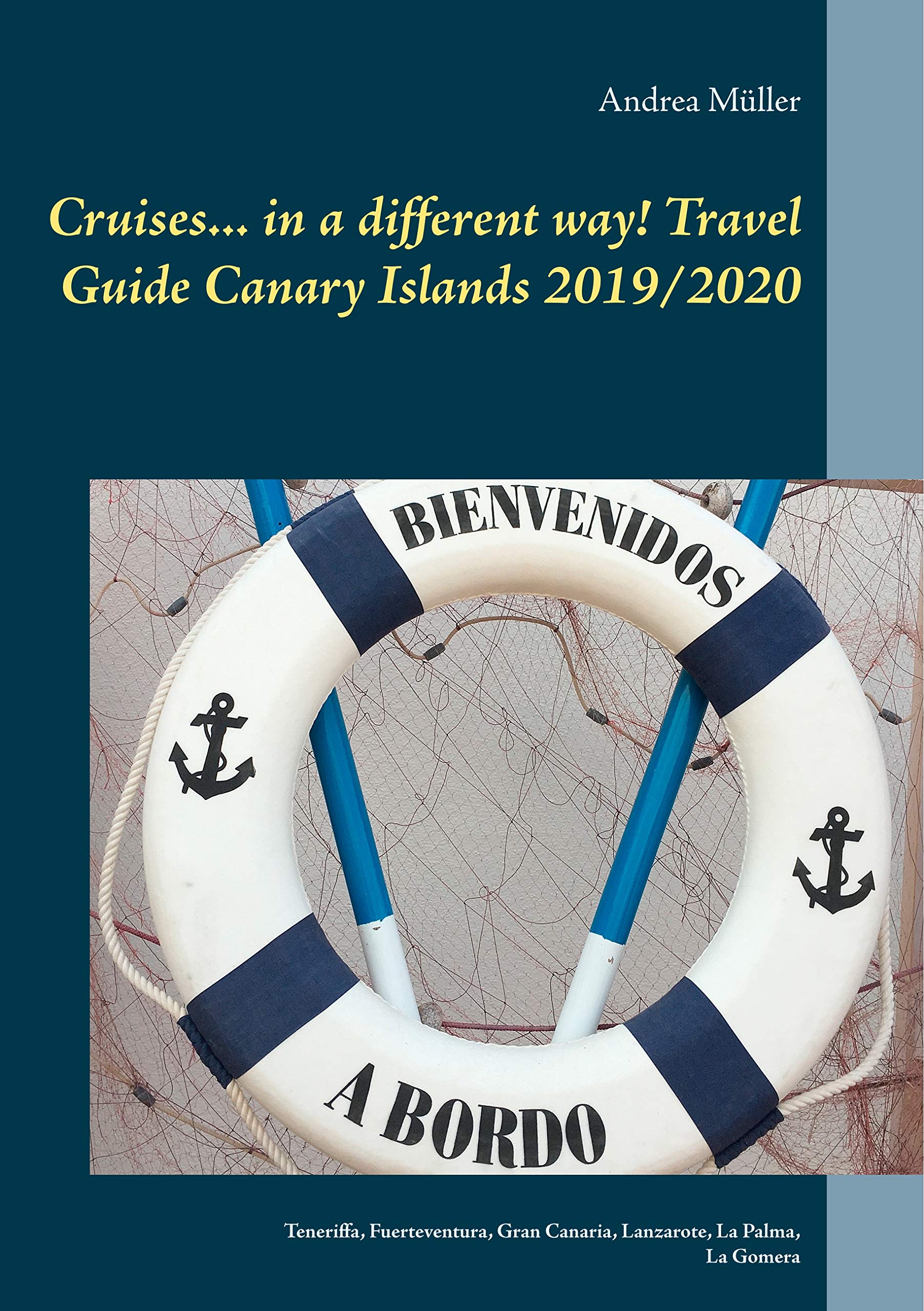 Cruises... in a different way! Travel Guide Canary Islands 2019/2020: Teneriffa, Fuerteventura, Gran Canaria, Lanzarote, La Palma, La Gomera Leisure, Home & Garden
