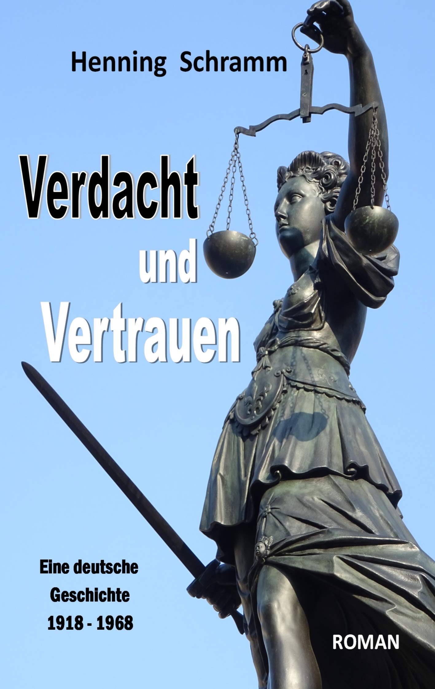 Verdacht und Vertrauen: Eine deutsche Geschichte 1918-1968 Historical Fiction
