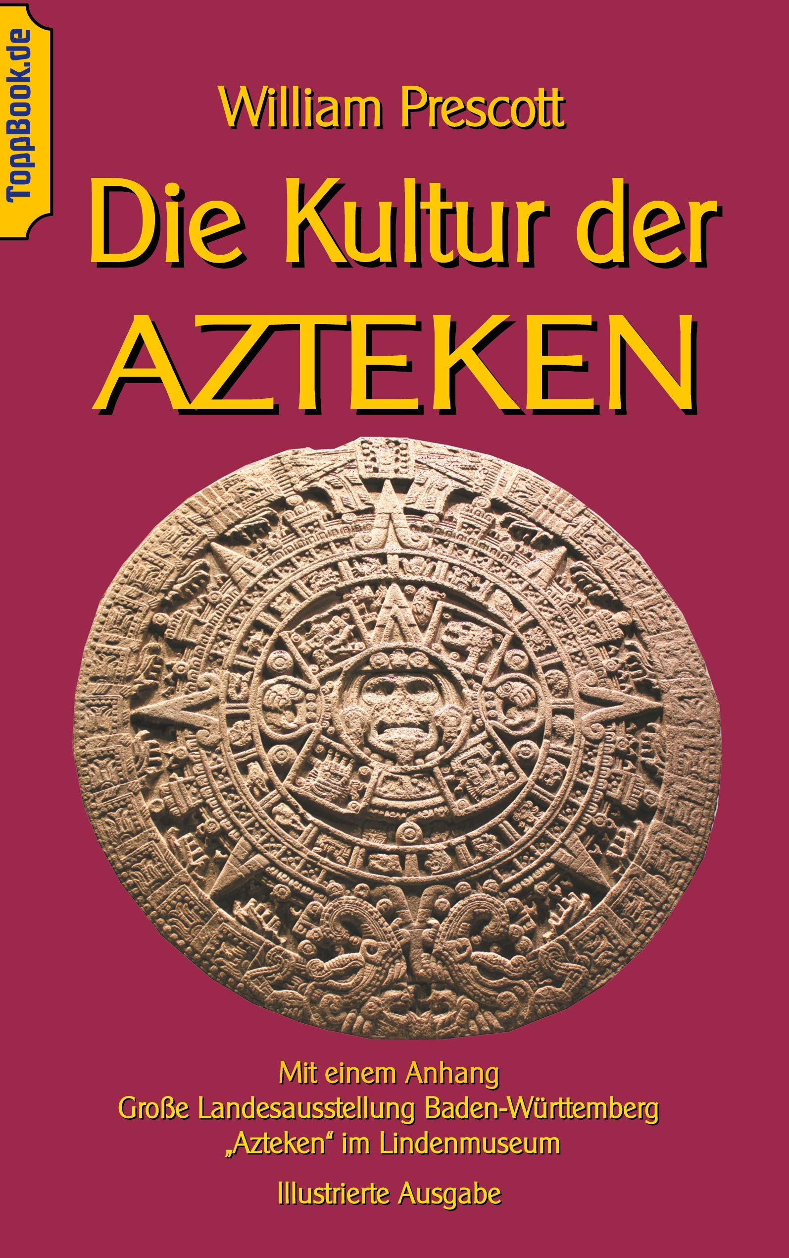 Die Kultur der Azteken: Mit einem Anhang Große Landesausstellung Baden-Württemberg "Azteken" im Lindenmuseum (Wissenschaft gemeinverständlich) Social Sciences