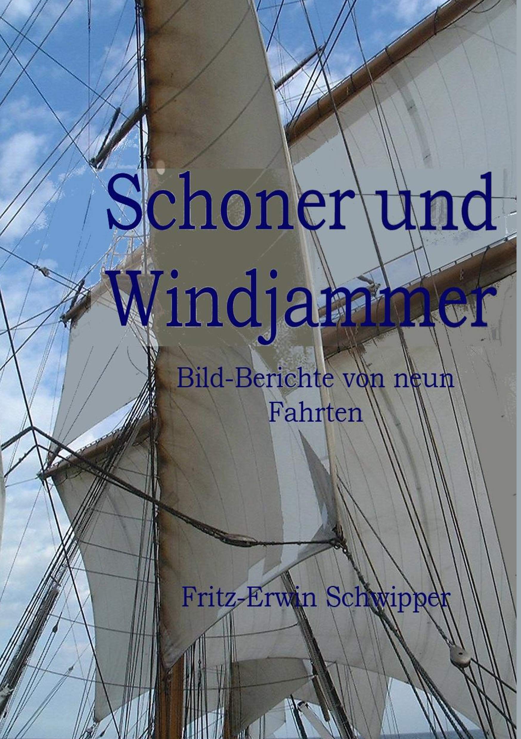 Schoner und Windjammer: Bild-Berichte von neun Fahrten Leisure, Home & Garden