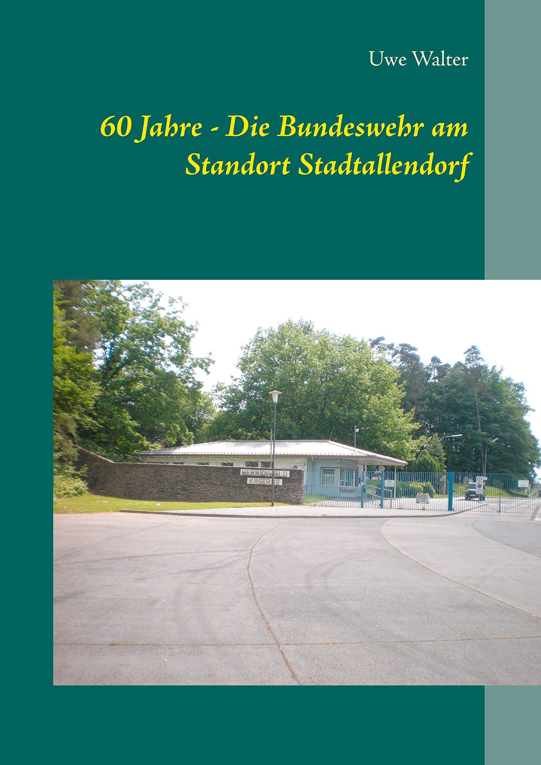 60 Jahre - Die Bundeswehr am Standort Stadtallendorf Books