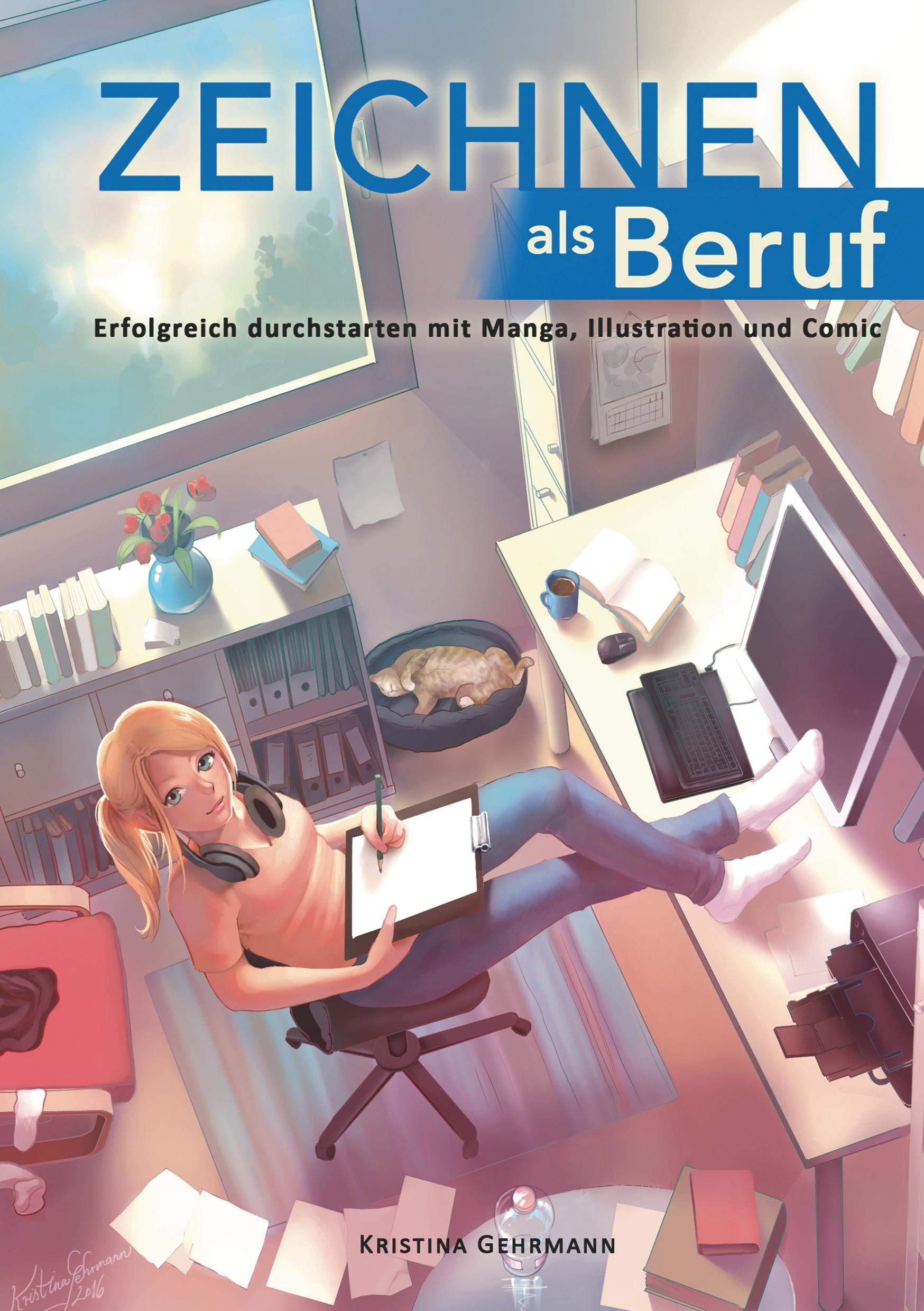Zeichnen als Beruf: Erfolgreich durchstarten mit Manga, Illustration und Comic Business, Finance & Career