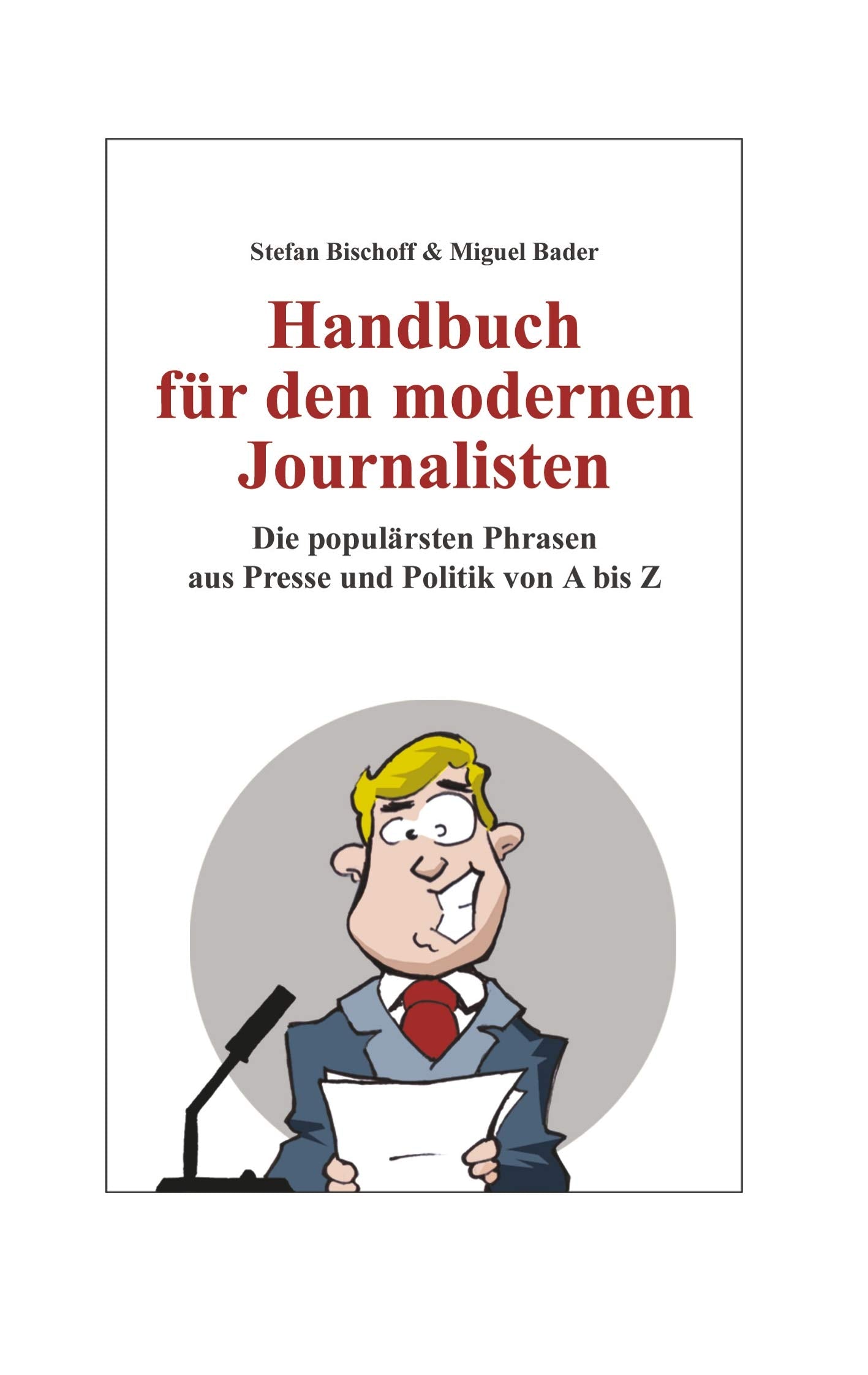 Handbuch für den modernen Journalisten Humour & Satire
