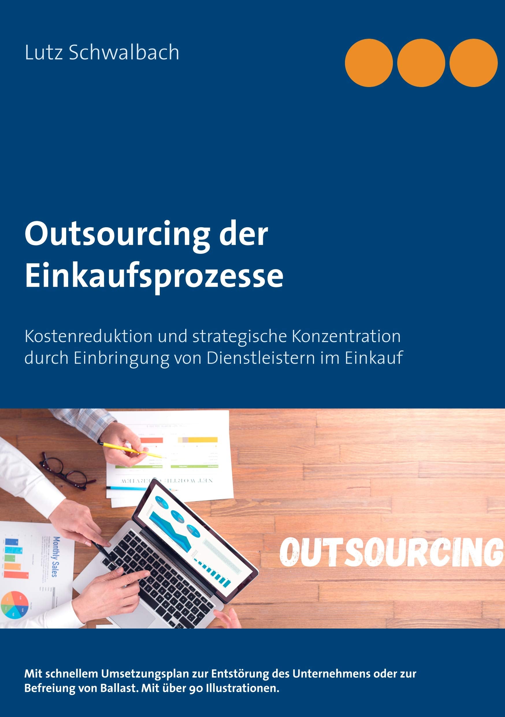 Outsourcing der Einkaufsprozesse: Kostenreduktion und strategische Konzentration durch Einbringung von Dienstleistern im Einkauf Law