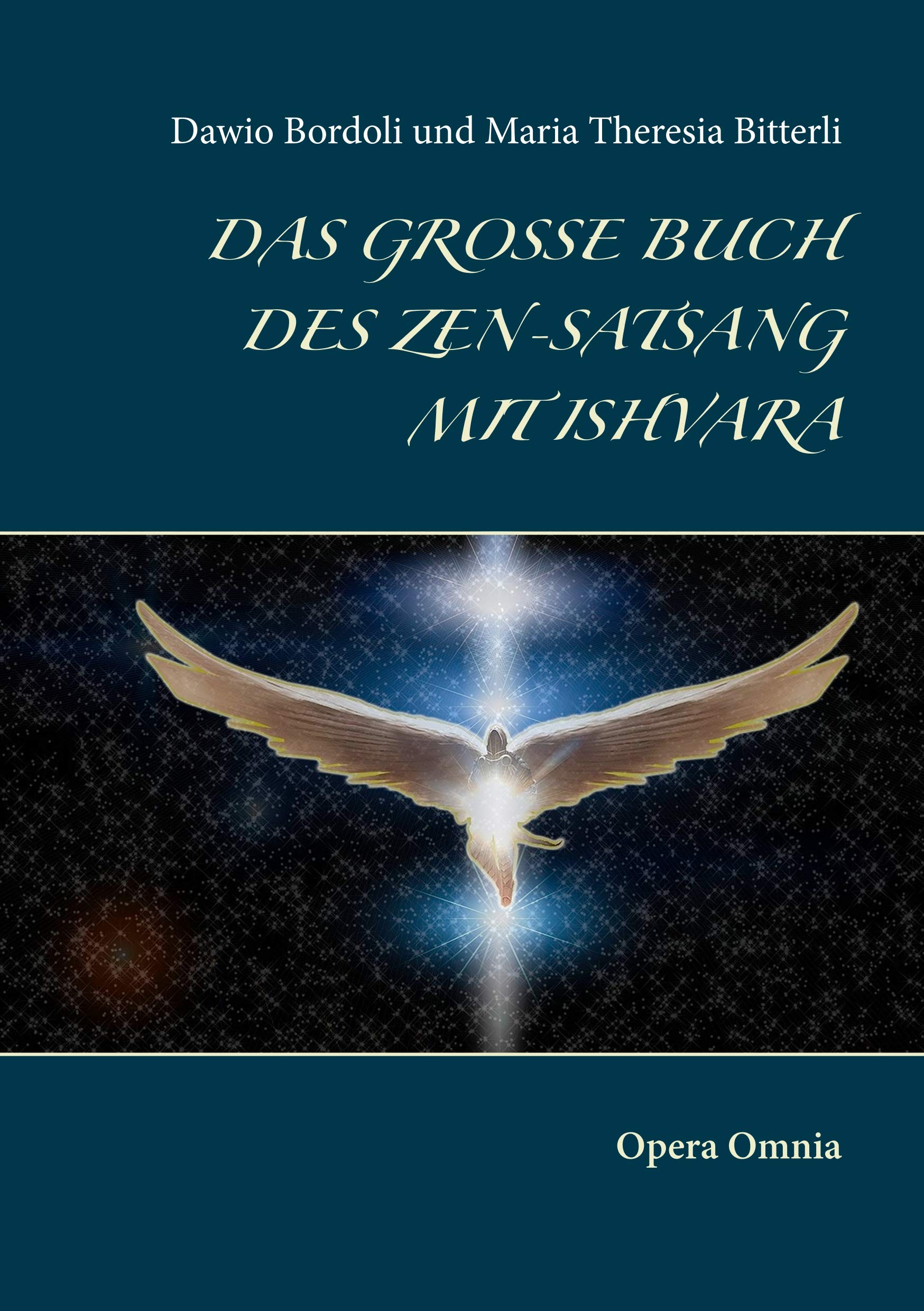 Das große Buch des Zen-Satsang mit Ishvara: Opera Omnia Religion & Esotericism