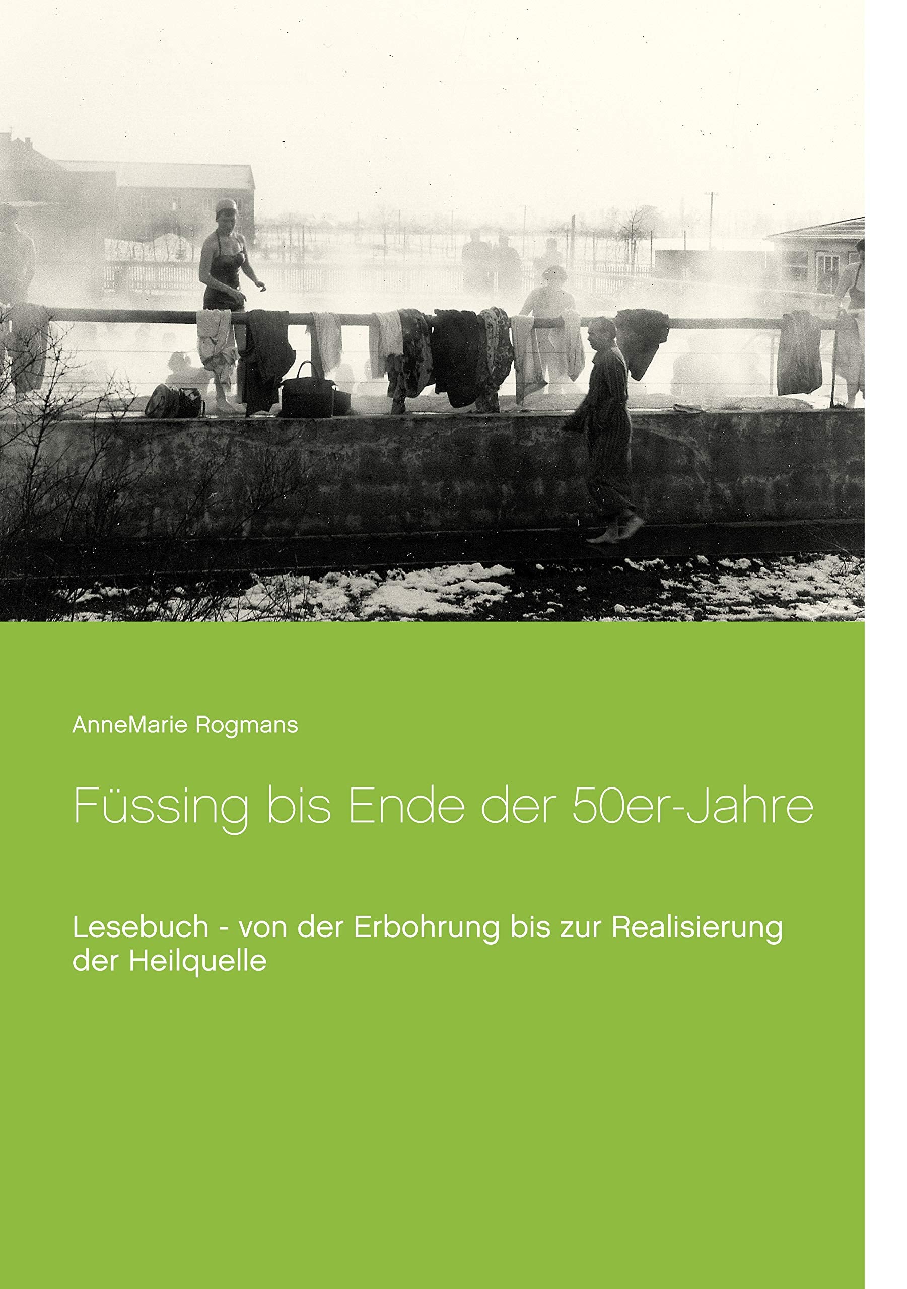 Füssing bis Ende der 50er-Jahre: Lesebuch - von der Erbohrung bis zur Realisierung der Heilquelle Politics & Society