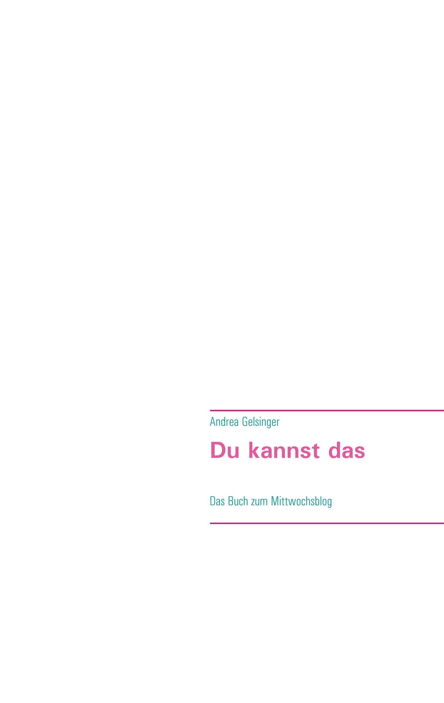 Du kannst das - deine Einzigartigkeit macht dich stark: Das Buch zum Mittwochsblog Lifestyle