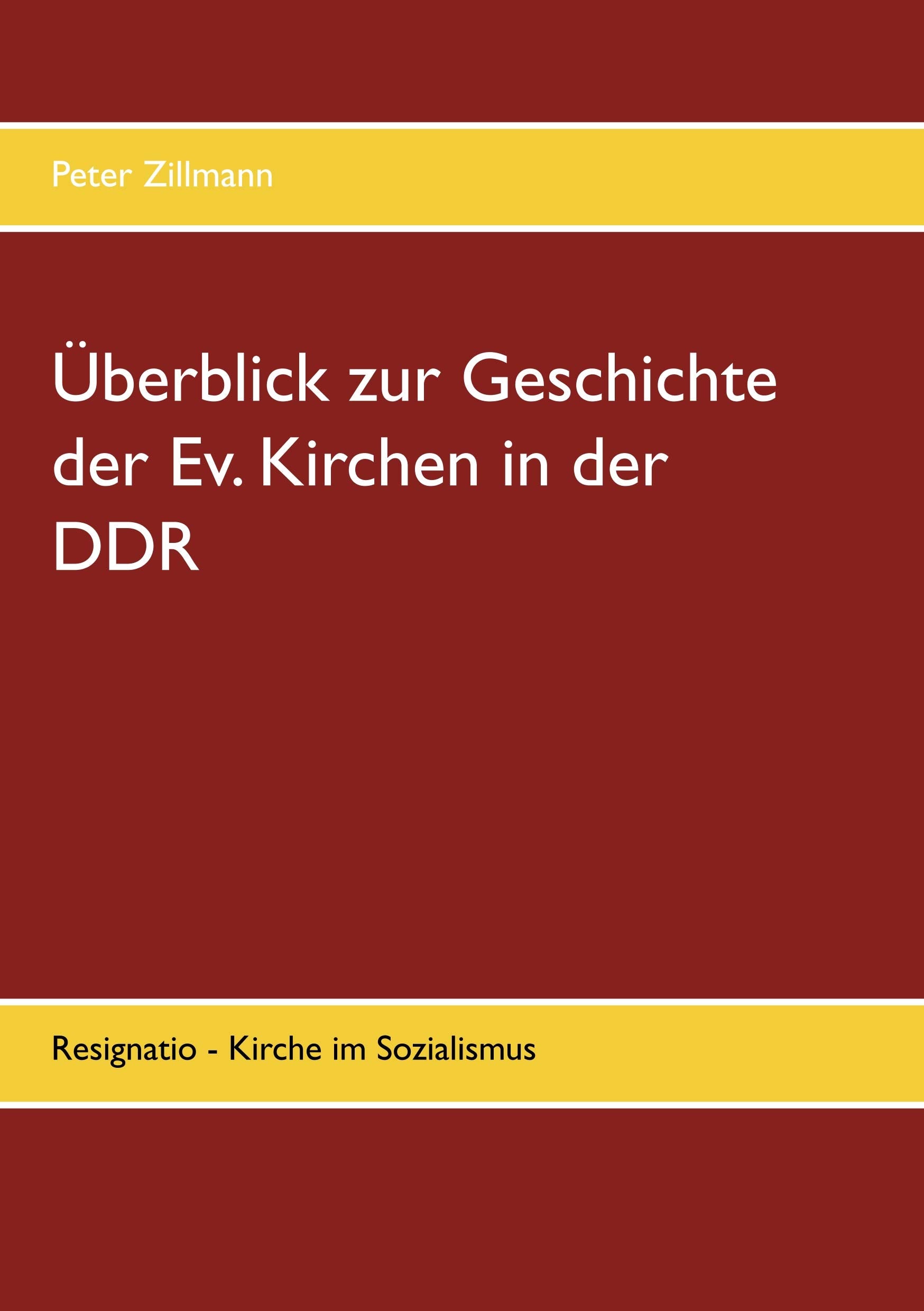 Überblick zur Geschichte der Ev. Kirchen in der DDR: Resignatio - Kirche im Sozialismus German history