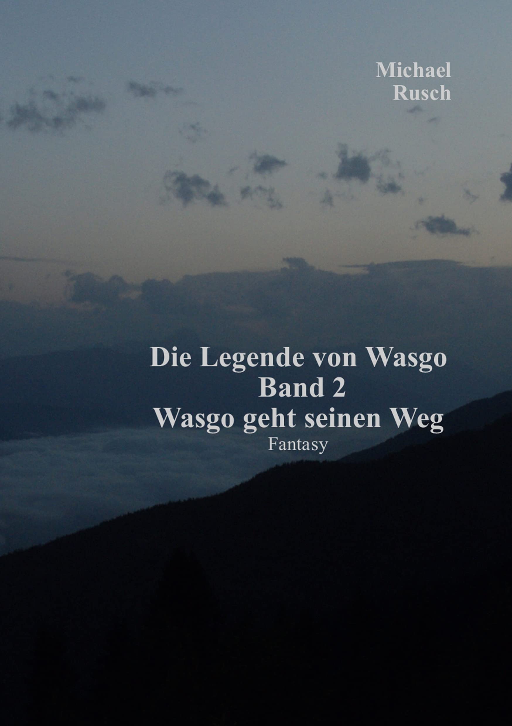 Die Legende von Wasgo Band 2: Wasgo geht seinen Weg Historical Fiction