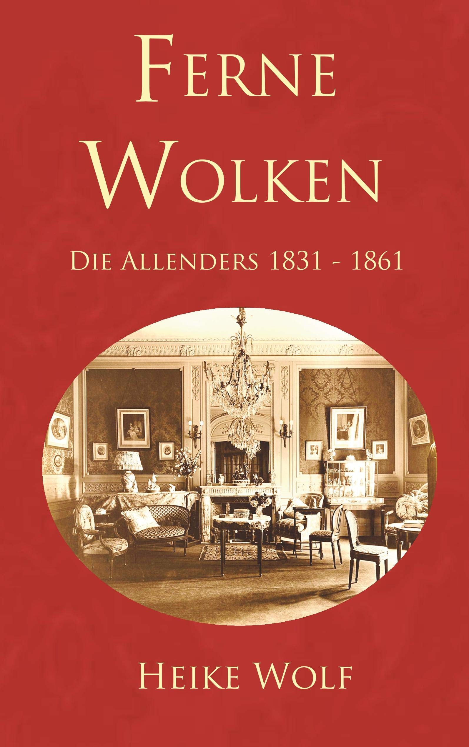 Ferne Wolken: Die Allenders 1831 - 1861 (Die Allender-Trilogie, Band 1) Historical Fiction