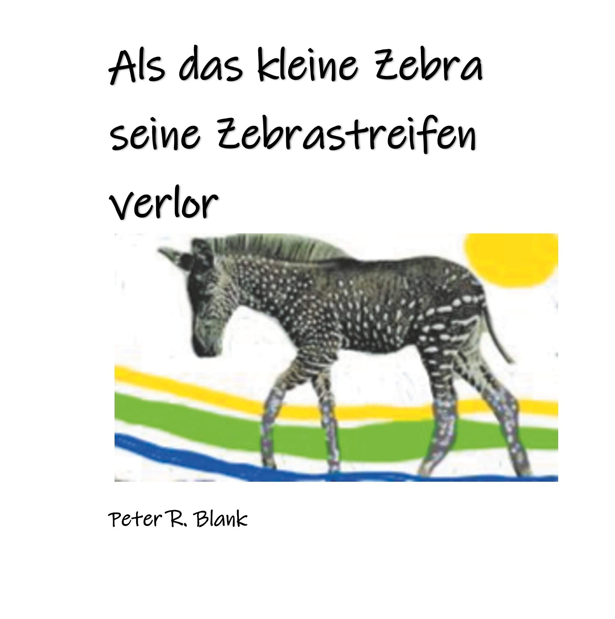 Als das kleine Zebra seine Zebrastreifen verlor Fairy Tales & Legends