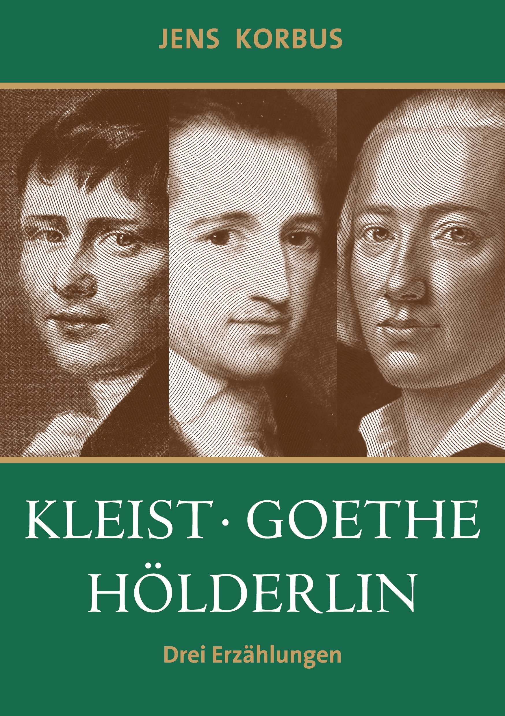 Kleist, Goethe, Hölderlin Essays & Short Stories