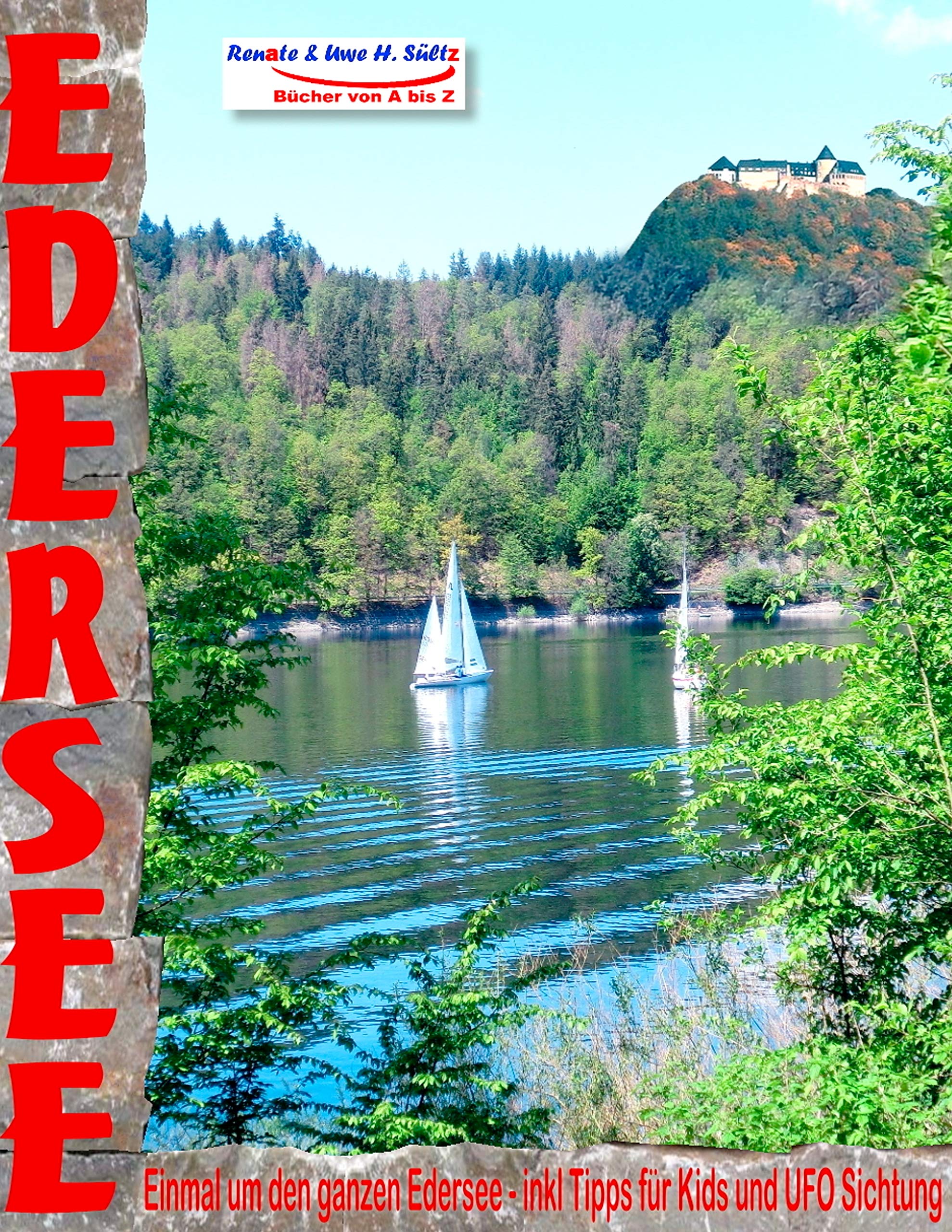 EDERSEE - Einmal um den ganzen Edersee - inkl. Tipps für Kids und UFO Sichtung: ... mit dem Auto, Motorrad, Elektrofahrrad, Fahrrad, Mountainbike oder zu Fuß Leisure, Home & Garden