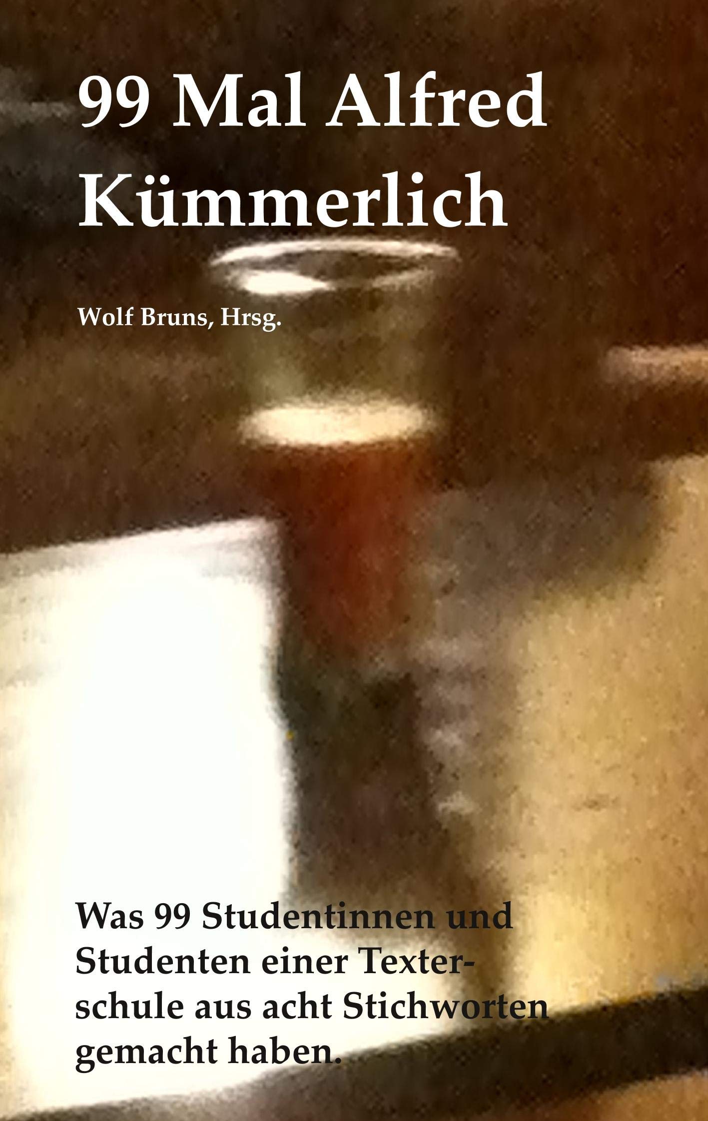 99 Mal Alfred Kümmerlich Essays & Short Stories