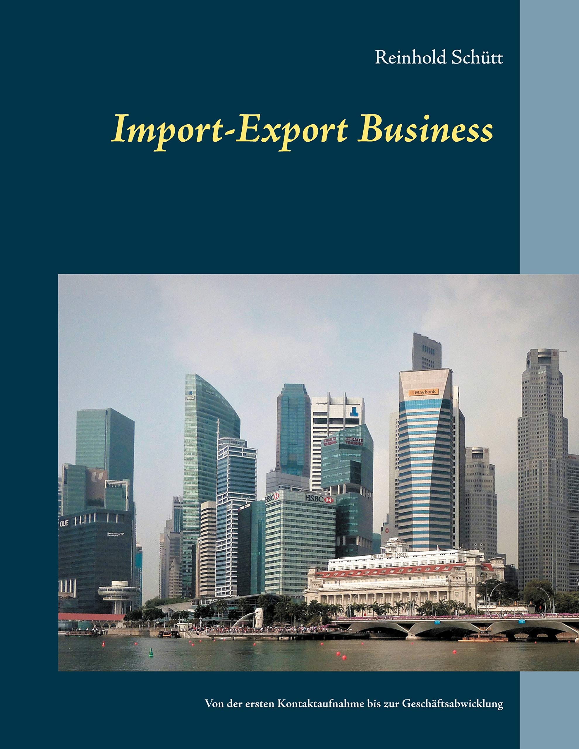Import-Export Business: Von der ersten Kontaktaufnahme bis zur erfolgreichen Geschäftsabwicklung Law